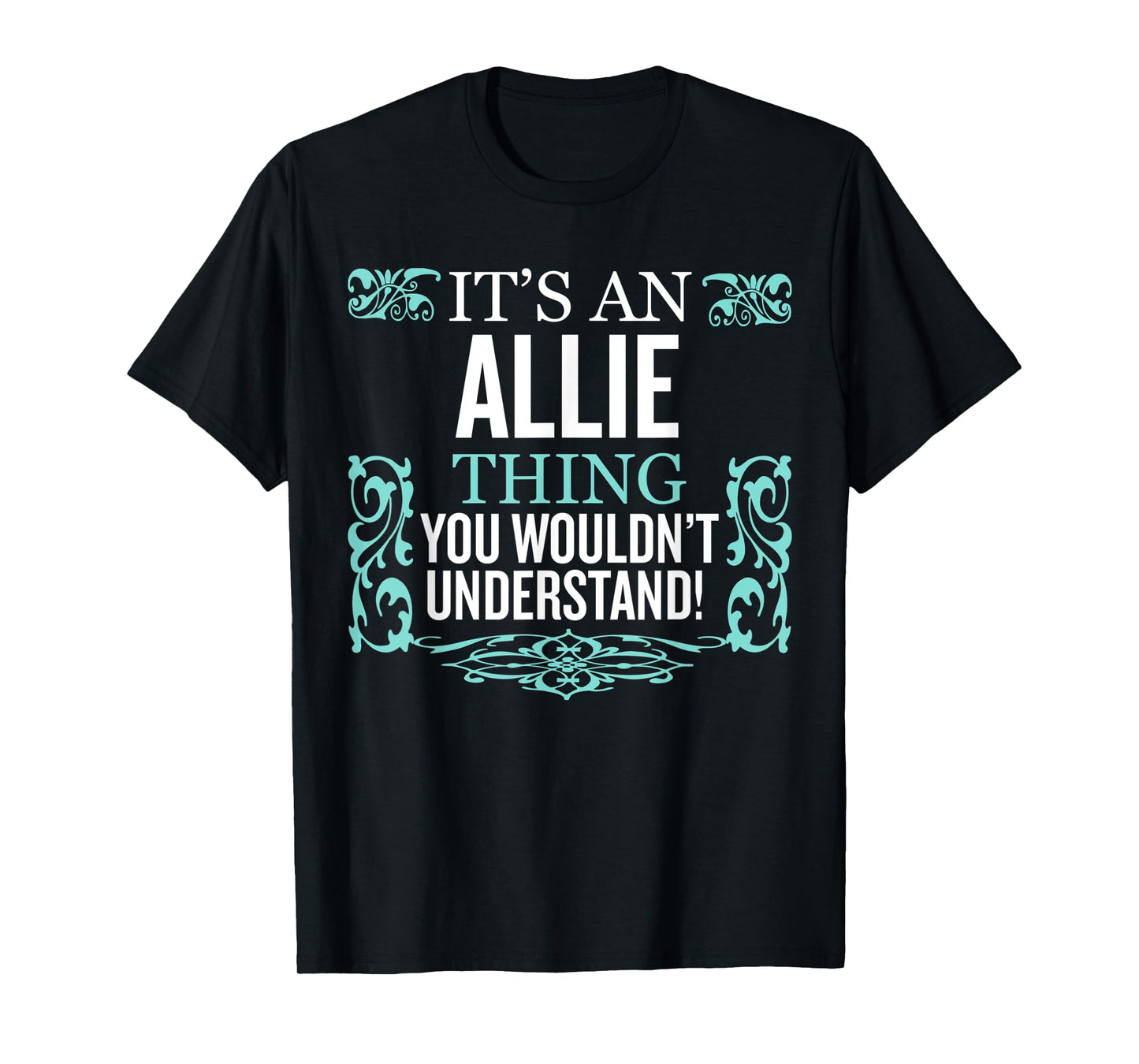 It's Allie Thing You Wouldn't Understand Funny Men Women T-Shirt
