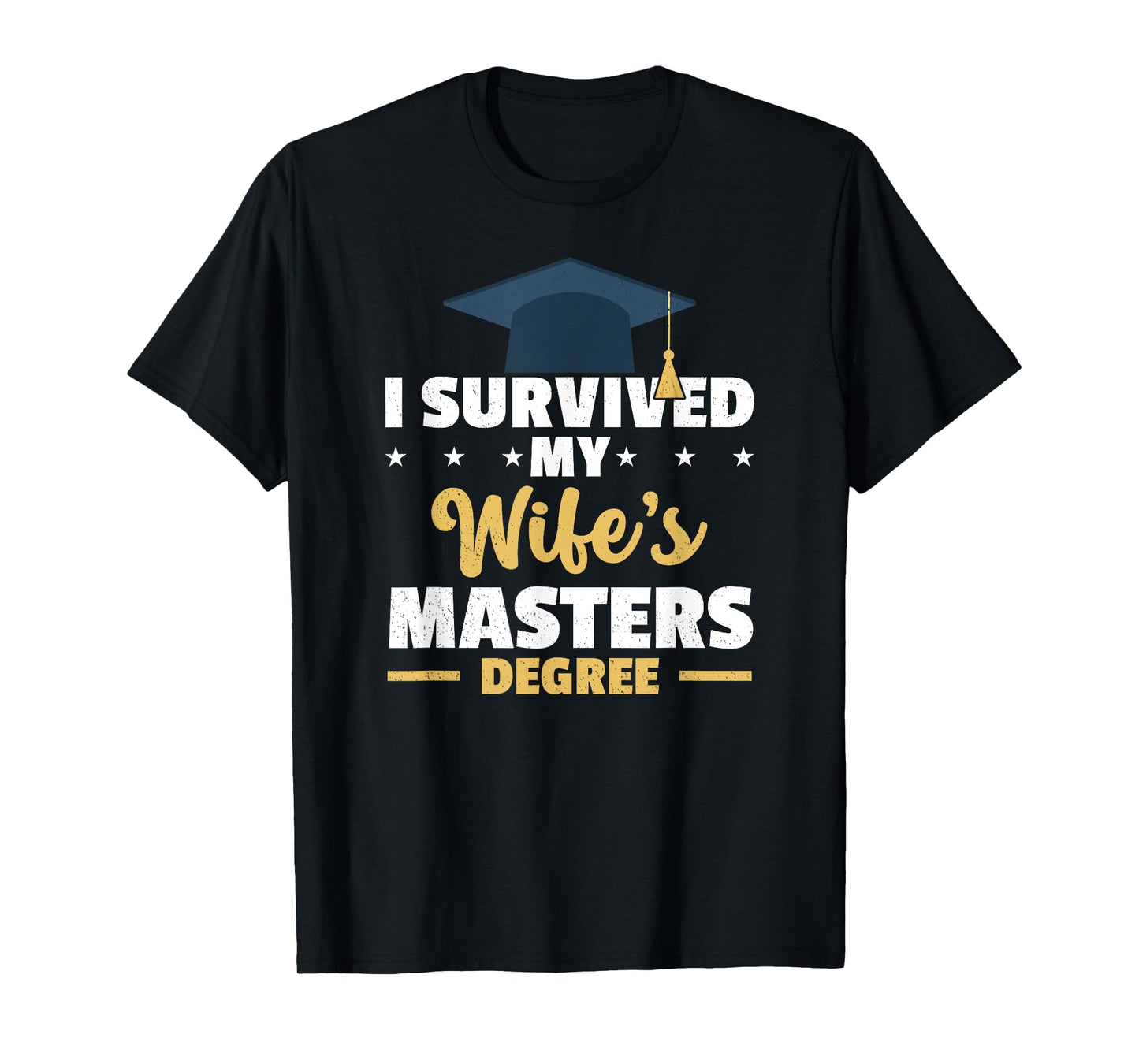 I Survived My Wife’s Master Degree Graduation Class Of 2024 T-Shirt
