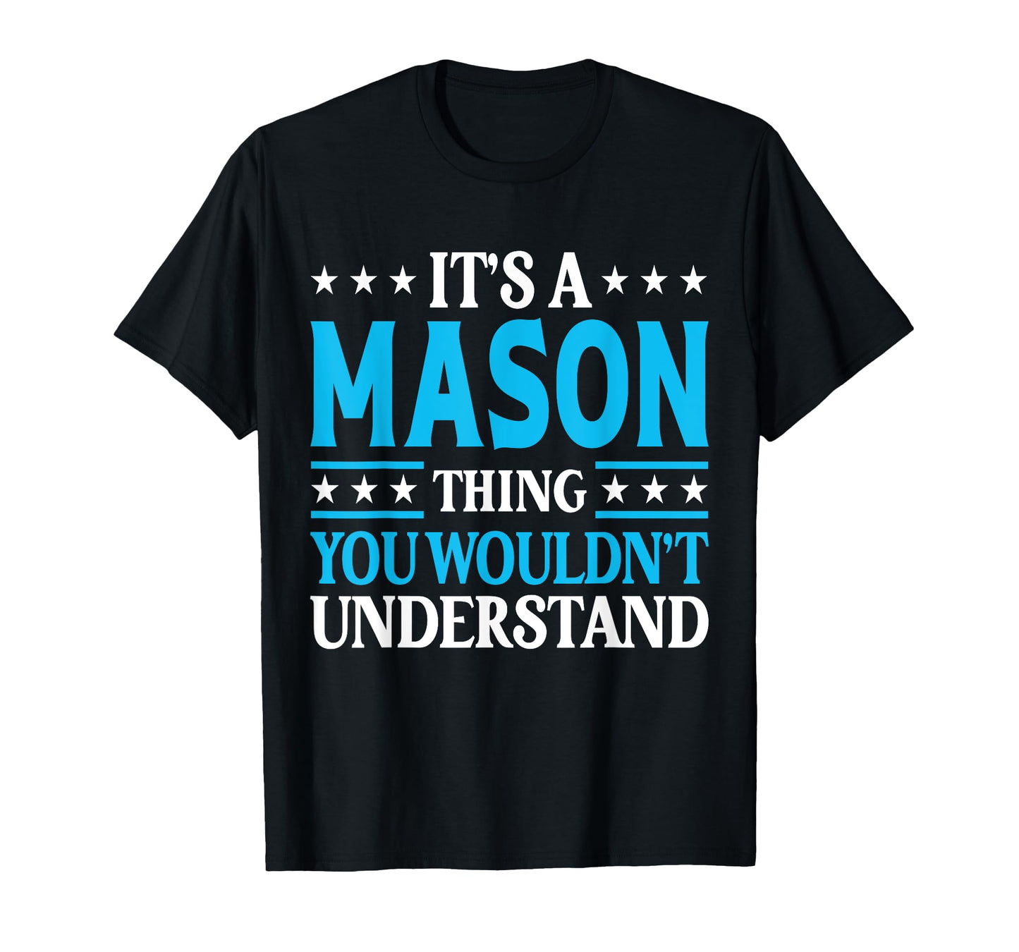 It's A Mason Thing Wouldn't Understand Personal Name Mason T-Shirt