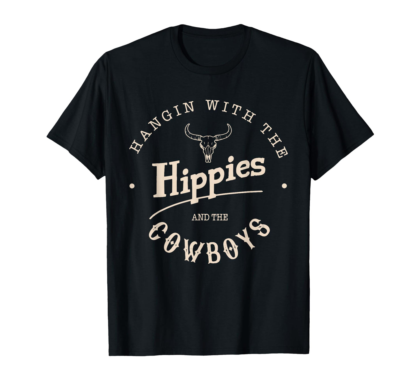 Hangin With The Hippies And The Cowboys T-Shirt