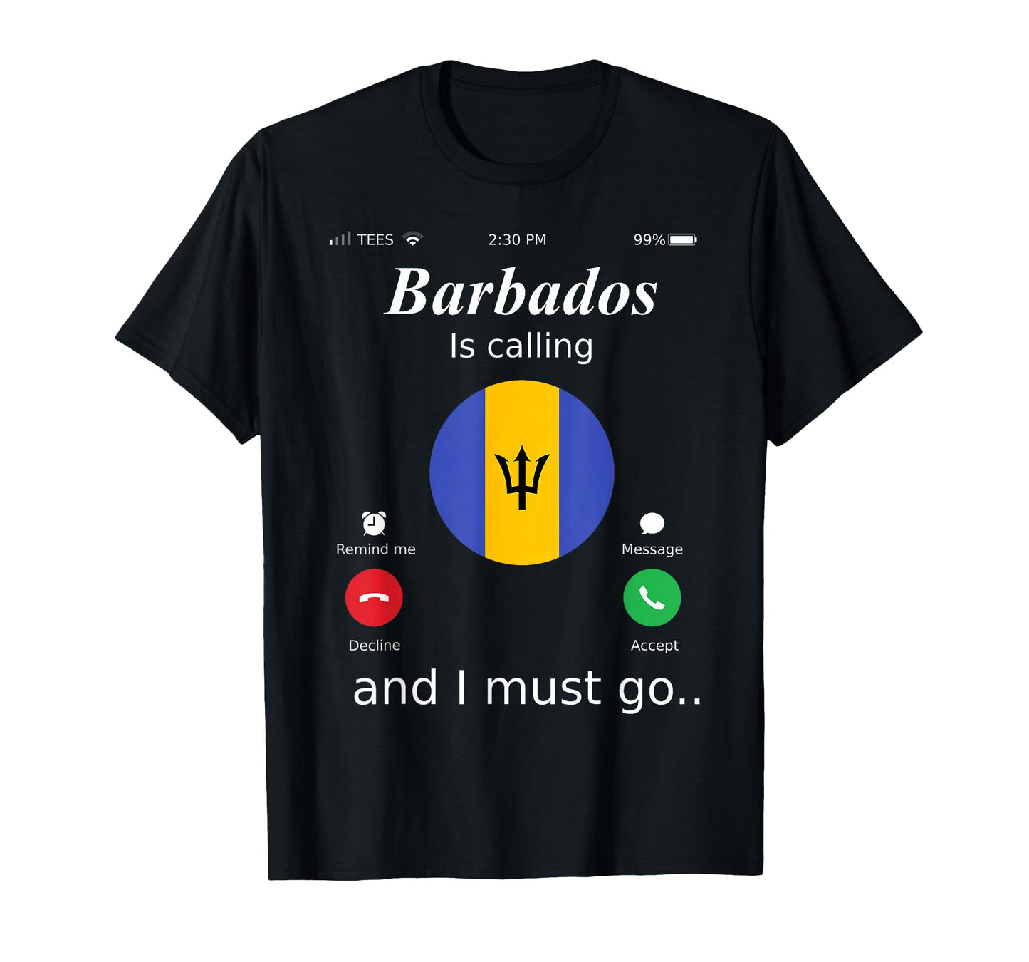 Barbados Is Calling and I Must Go Barbados Flag shirt T-Shirt