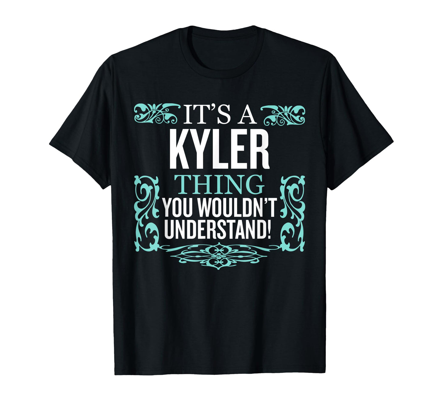 It's Kyler Thing You Wouldn't Understand Funny Men Women T-Shirt