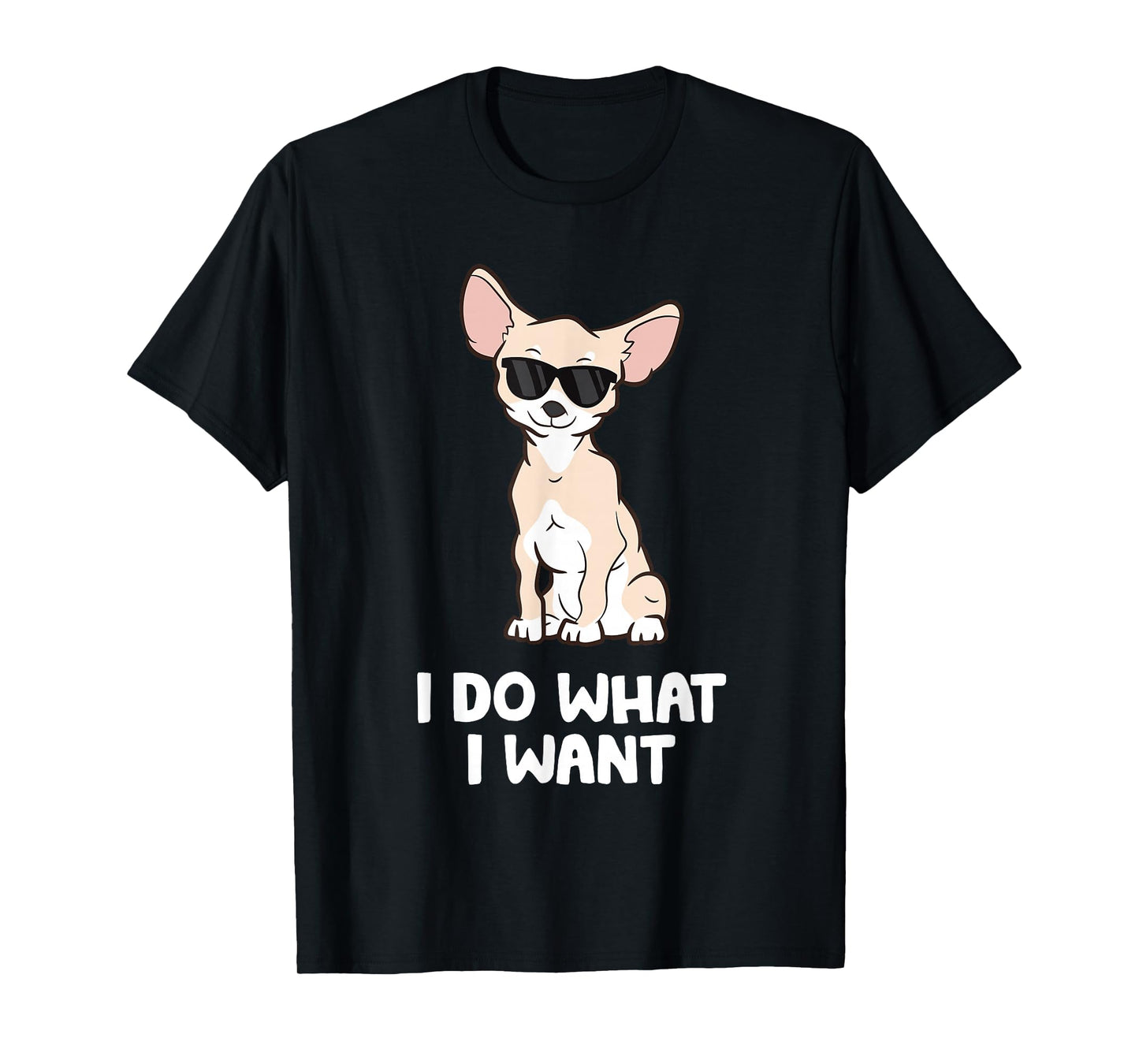 Chihuahua Gifts And Tees For Dog Owners Chihuahua Dog I Do What I Want Chihuahua T-Shirt Black