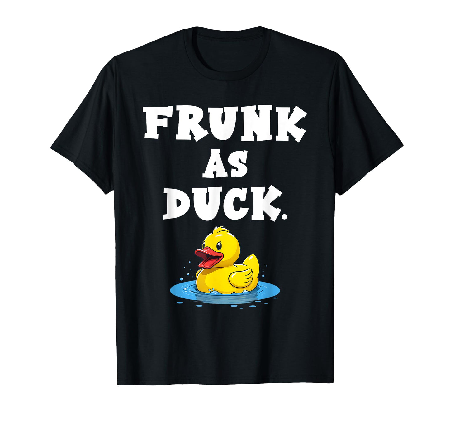 Quacktastic Duck Party Outfit Funny Rubber Duck Frunk as Duck Meme Adult Humor Unisex T-Shirt Black Short Sleeve Cotton Blend Classic Fit U-Neck Small