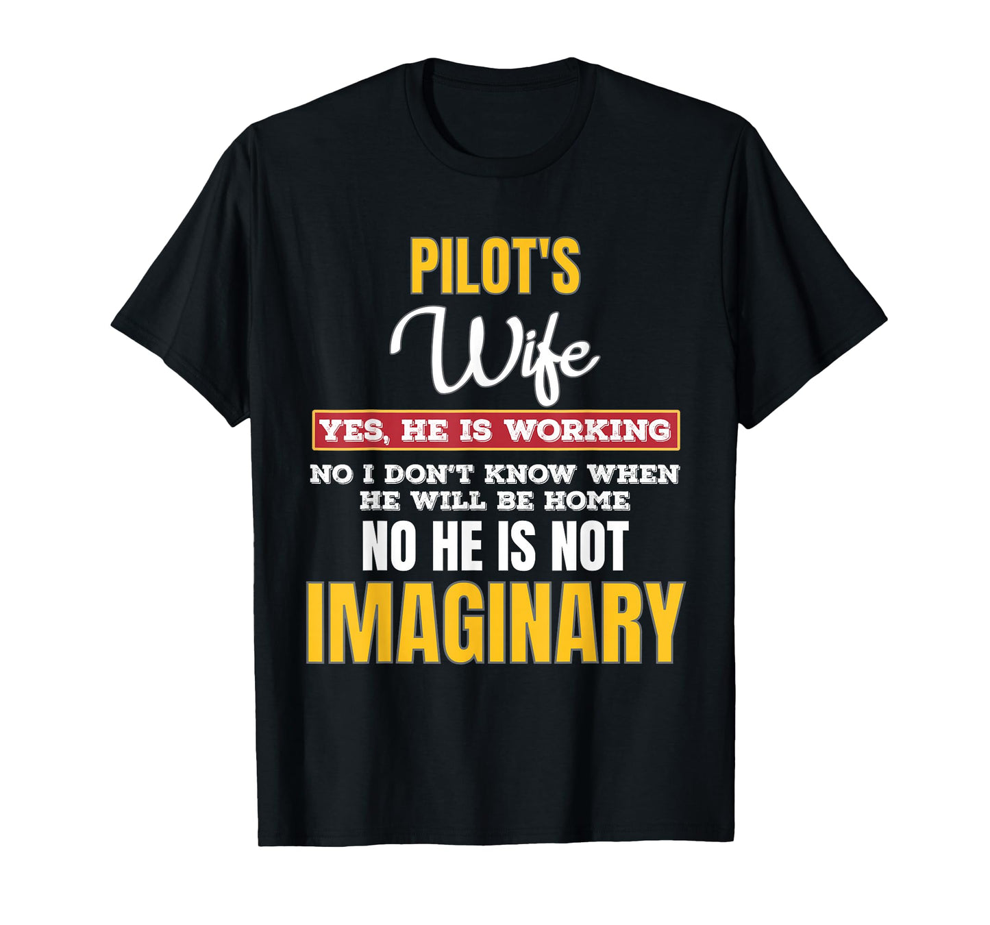 Pilots Wife Yes He is Working Aviation Support Family T-Shirt