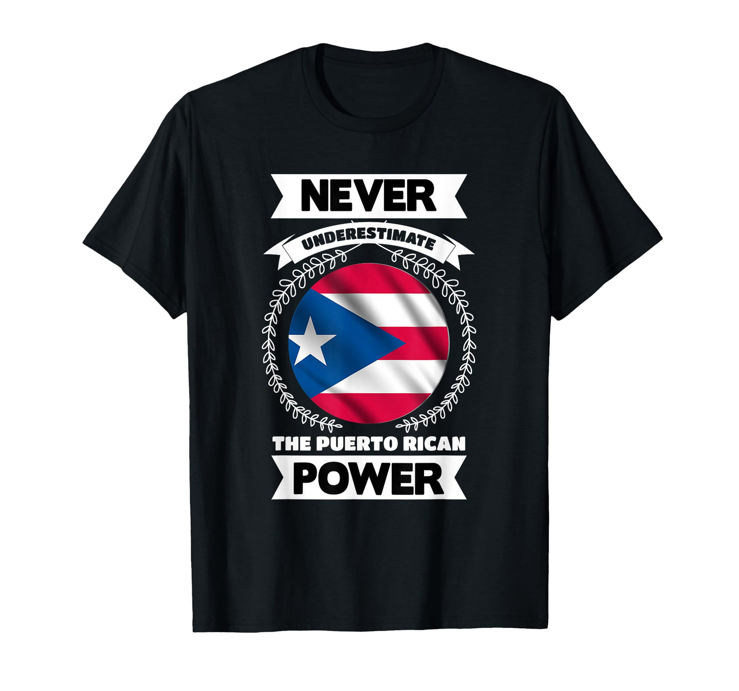 Never Underestimate The Puerto Rican Power Puerto Rico T-Shirt