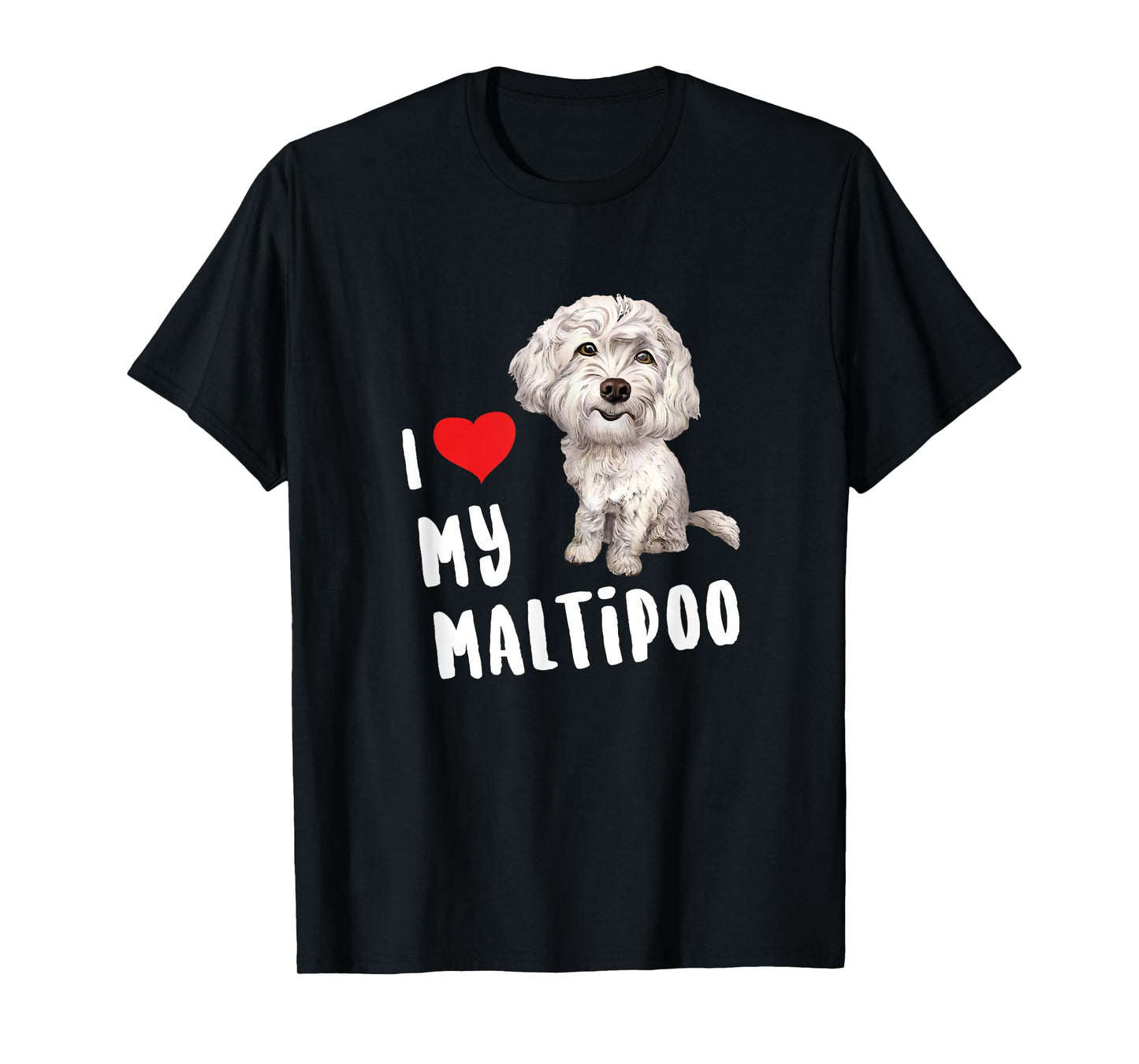I Love My Maltipoo Design Perfect Funny Cute Dog T-Shirt