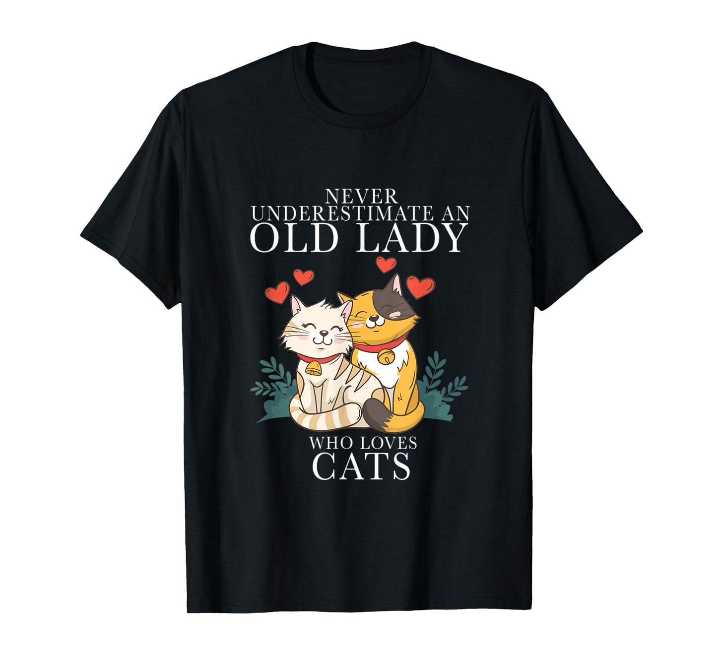 Never Underestimate An Old Lady Who Loves Cats T-Shirt