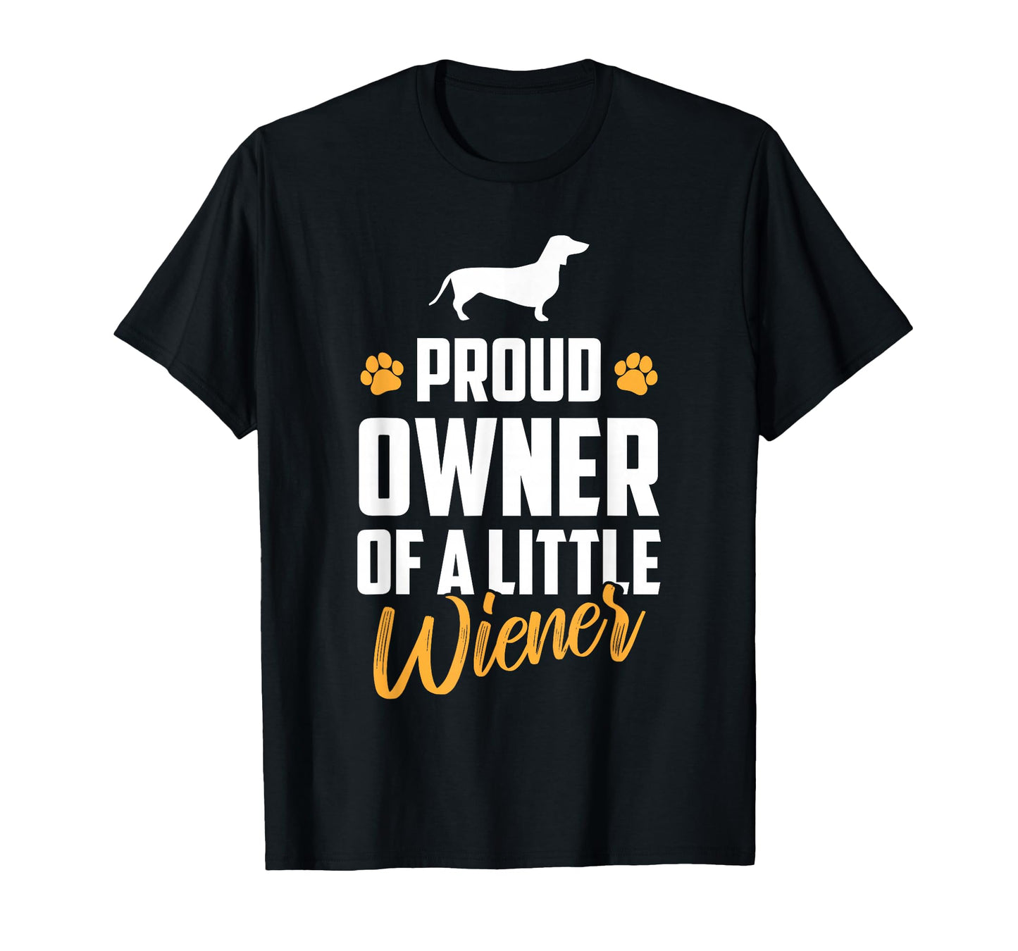 Proud Owner of a Little Wiener Funny Dachshund Owner T-Shirt