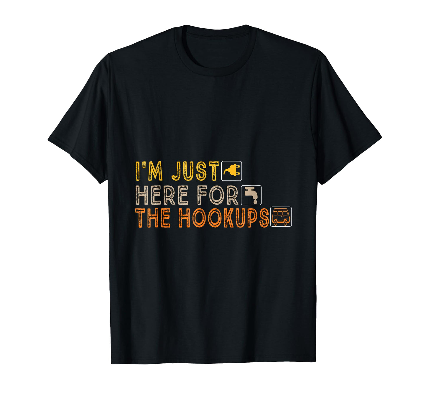 Camping Caravan Motorhome Just Here for The Hookups T-Shirt