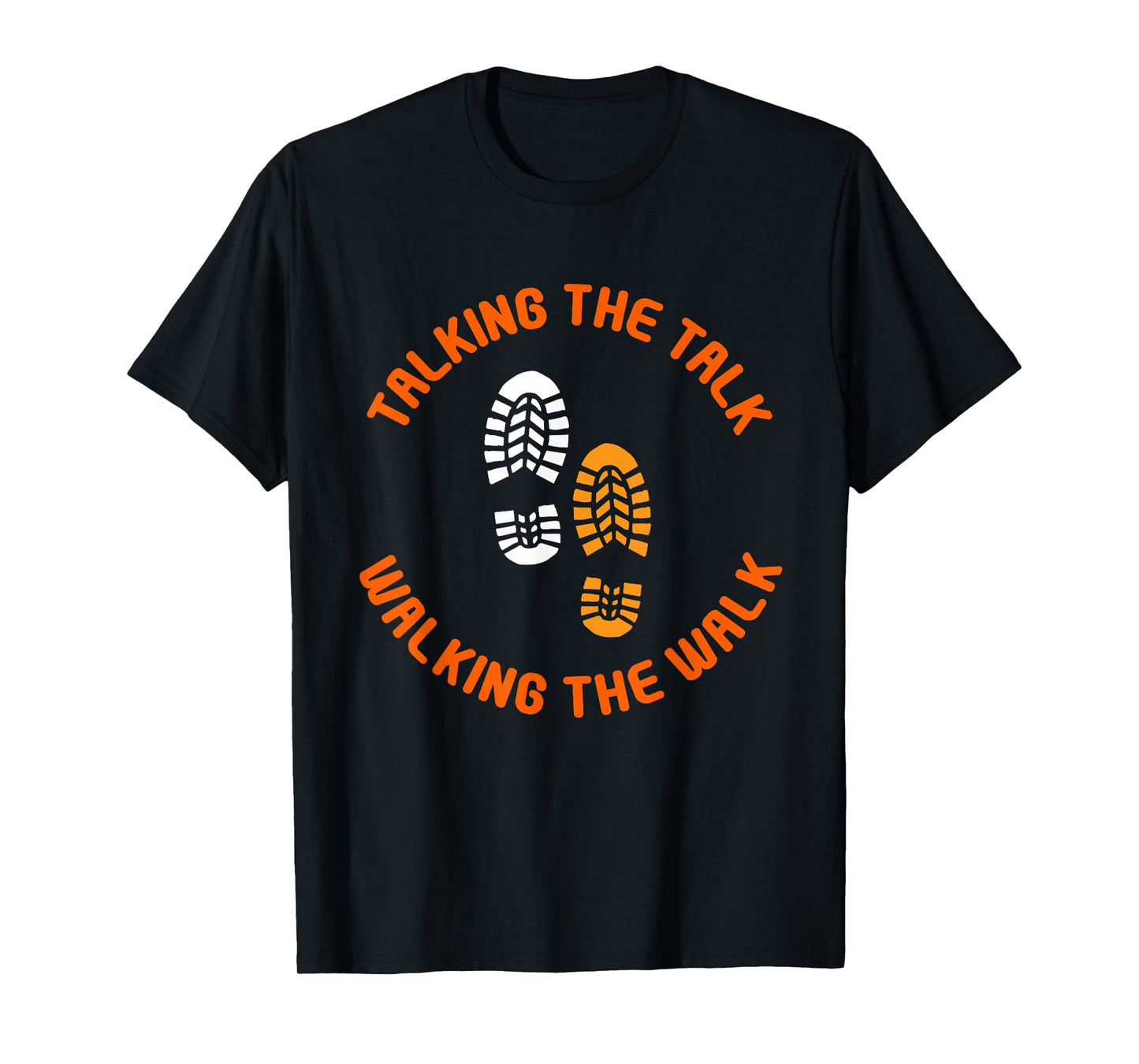 Talking the talk and walking the walk T-Shirt
