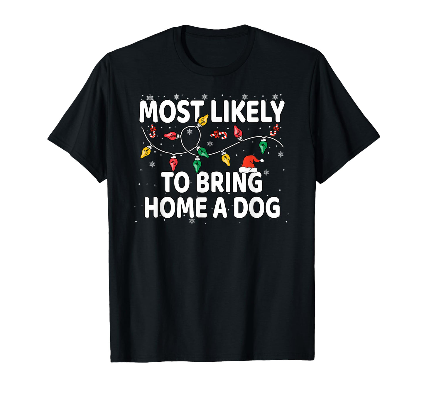 Most Likely To Bring Home A Dog Xmas Matching T-Shirt