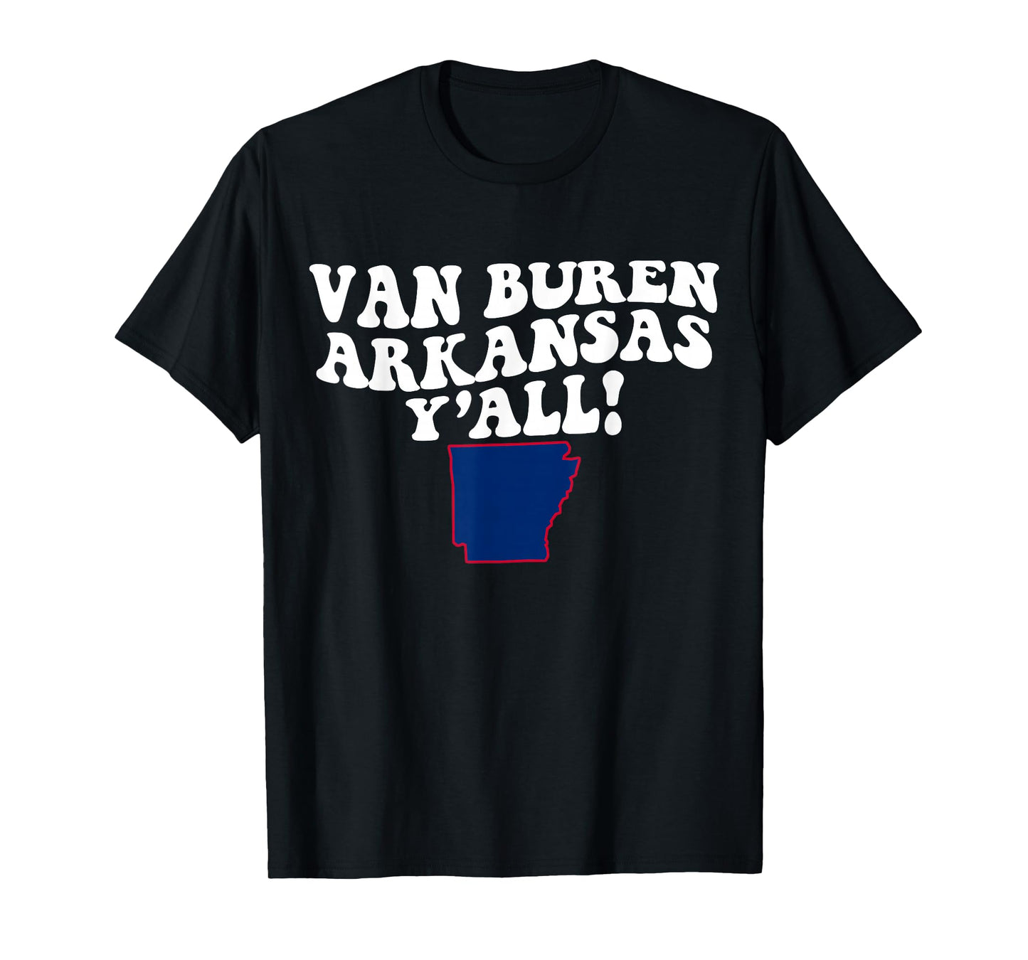 Van Buren Arkansas Y'all AR Southern Accent Vacation T-Shirt