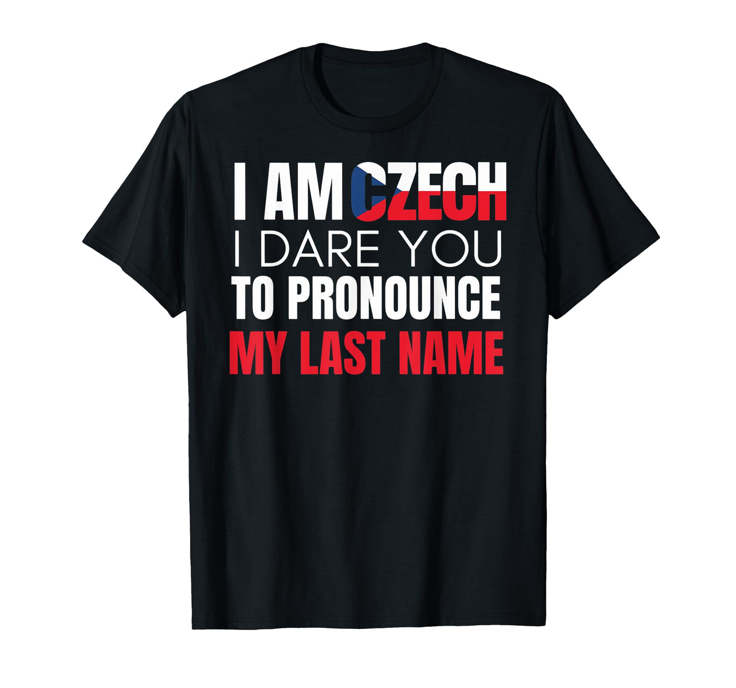 Pronounce Name Czech Republic Flag Czech Roots Europe Czech T-Shirt