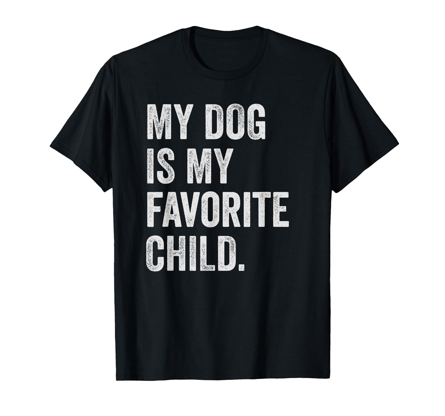 My dog is My Favorite Child T-Shirt