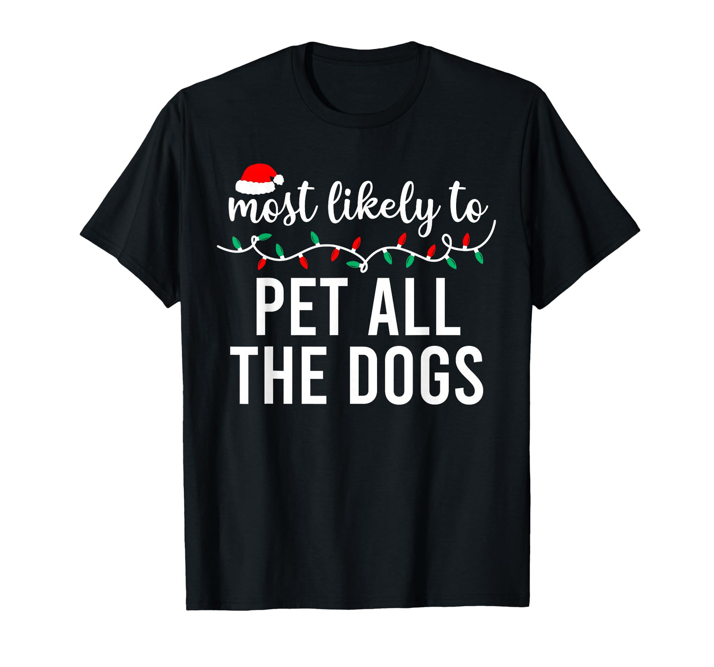 Most Likely to Christmas Shirt Matching Family Pajamas Funny T-Shirt