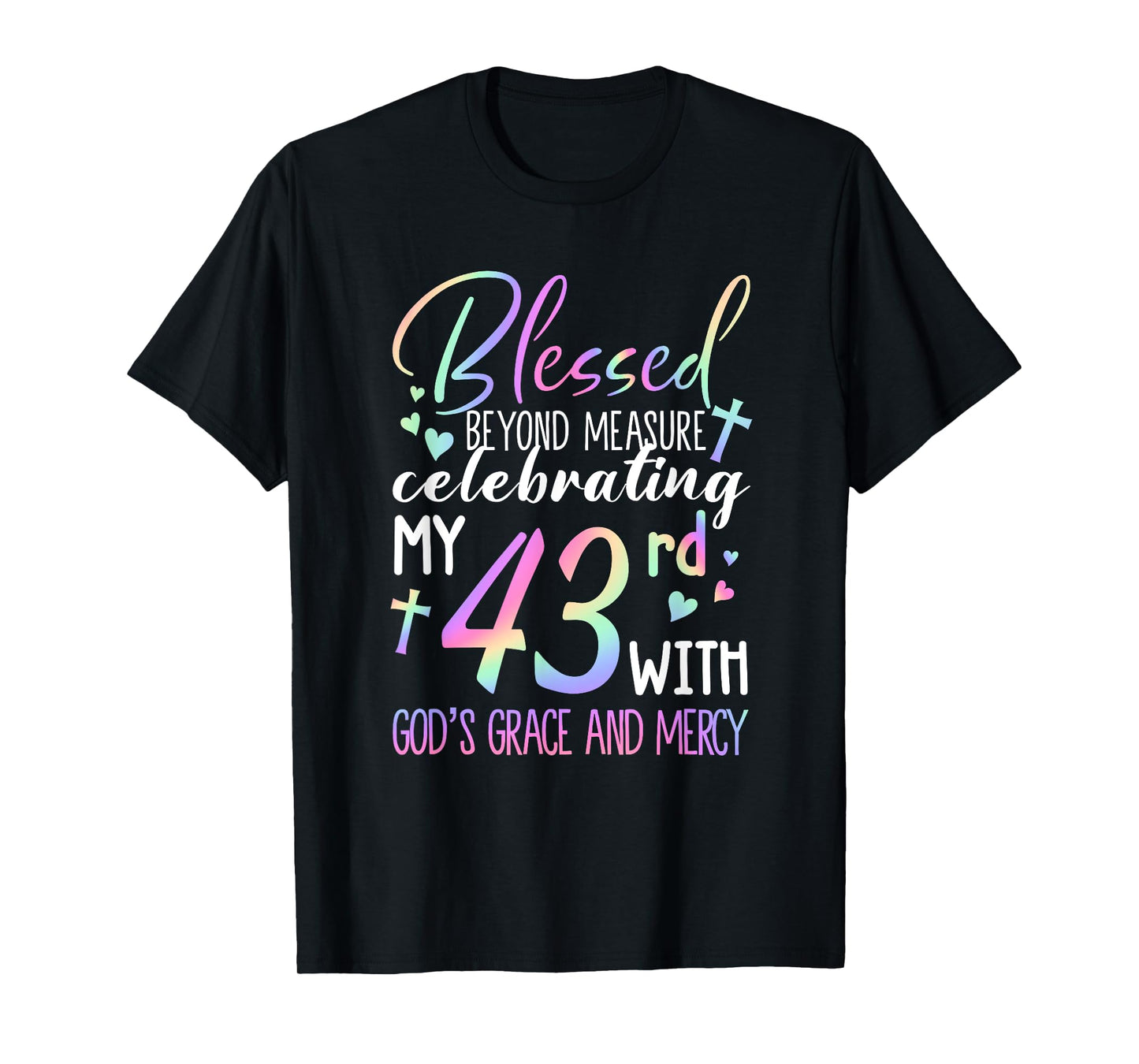 Stepping Into My 43rd Birthday With God's Grace & Mercy T-Shirt