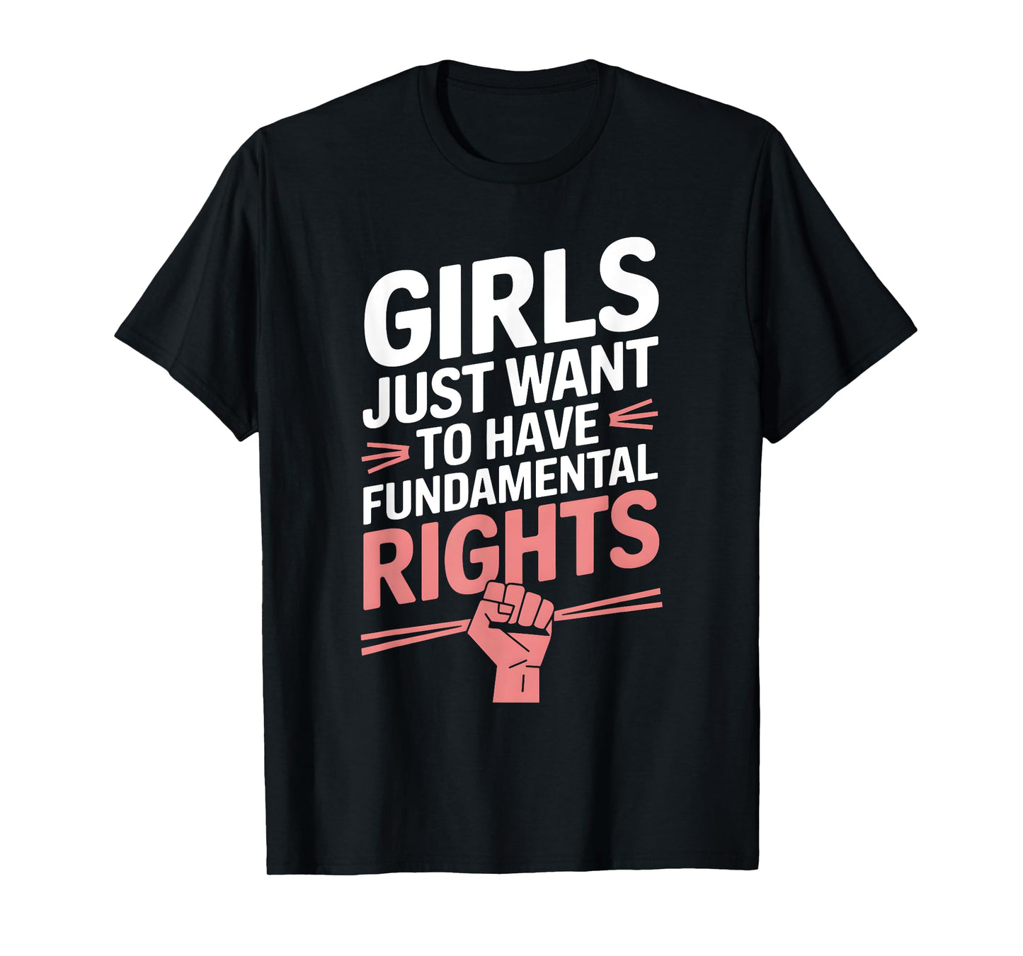 Girls Just Want To Have Fundamental Rights T-Shirt