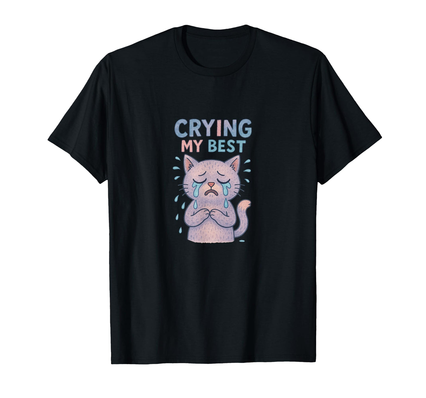 Im Crying My Best Kitty Cat Cute Sad Cat Lover Humor T-Shirt