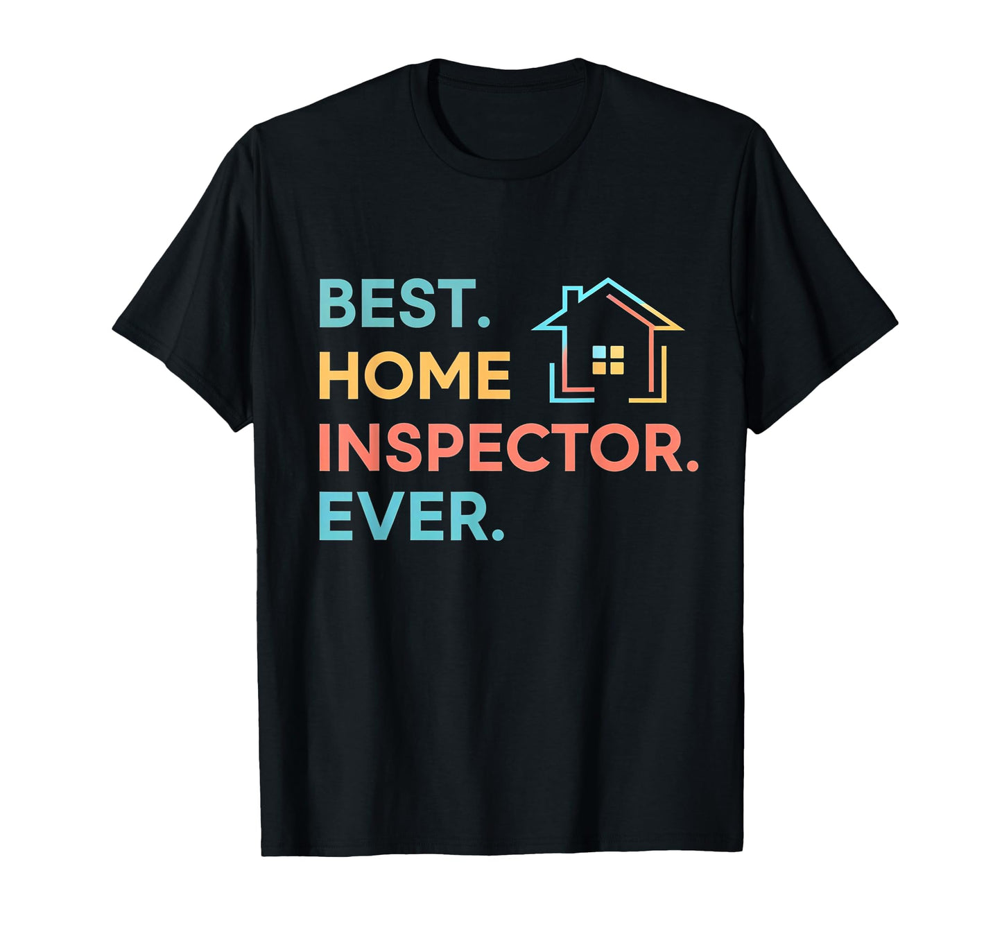 Best Home Inspector Ever T-Shirt