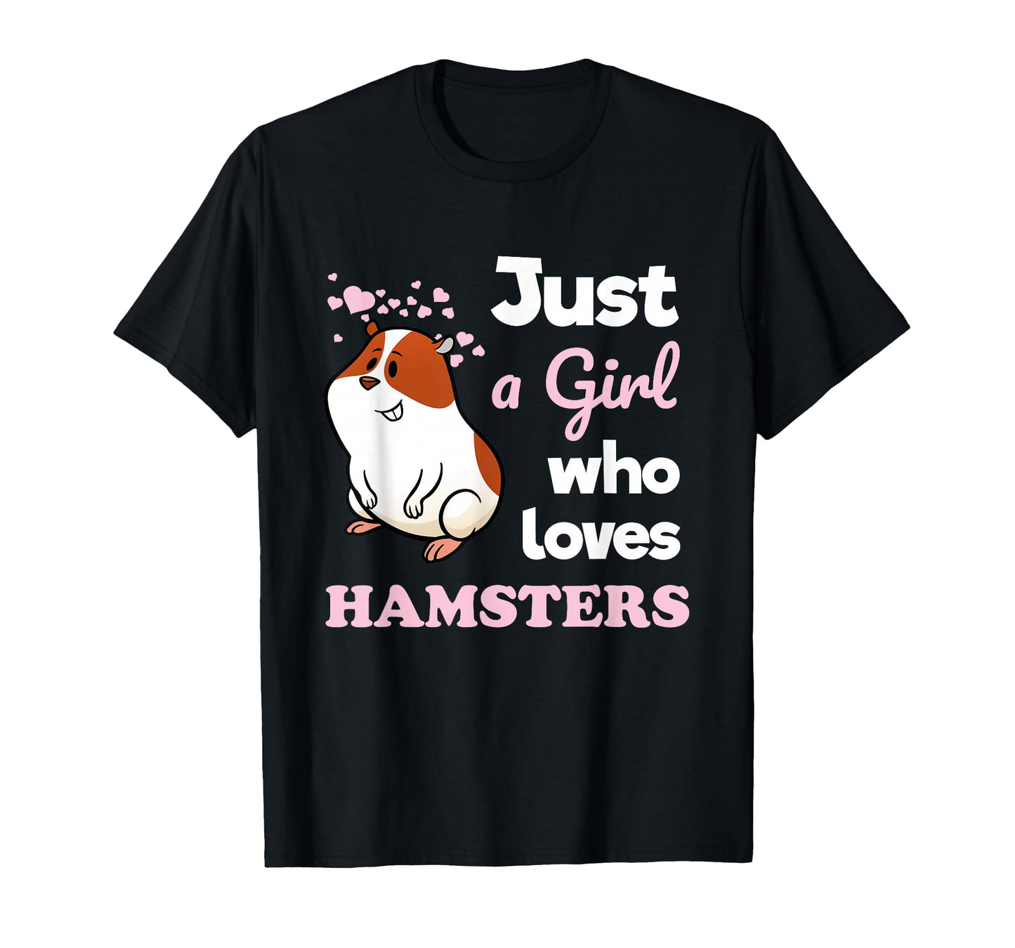 Just A Girl Who Loves Hamsters Rodent Pet Cute T-Shirt