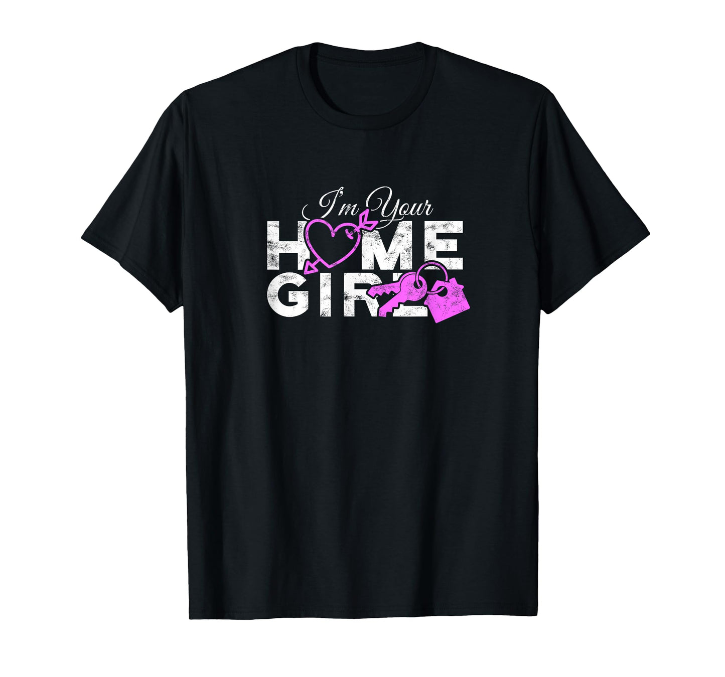 I'm Your Home Girl Female Realtor T-Shirt