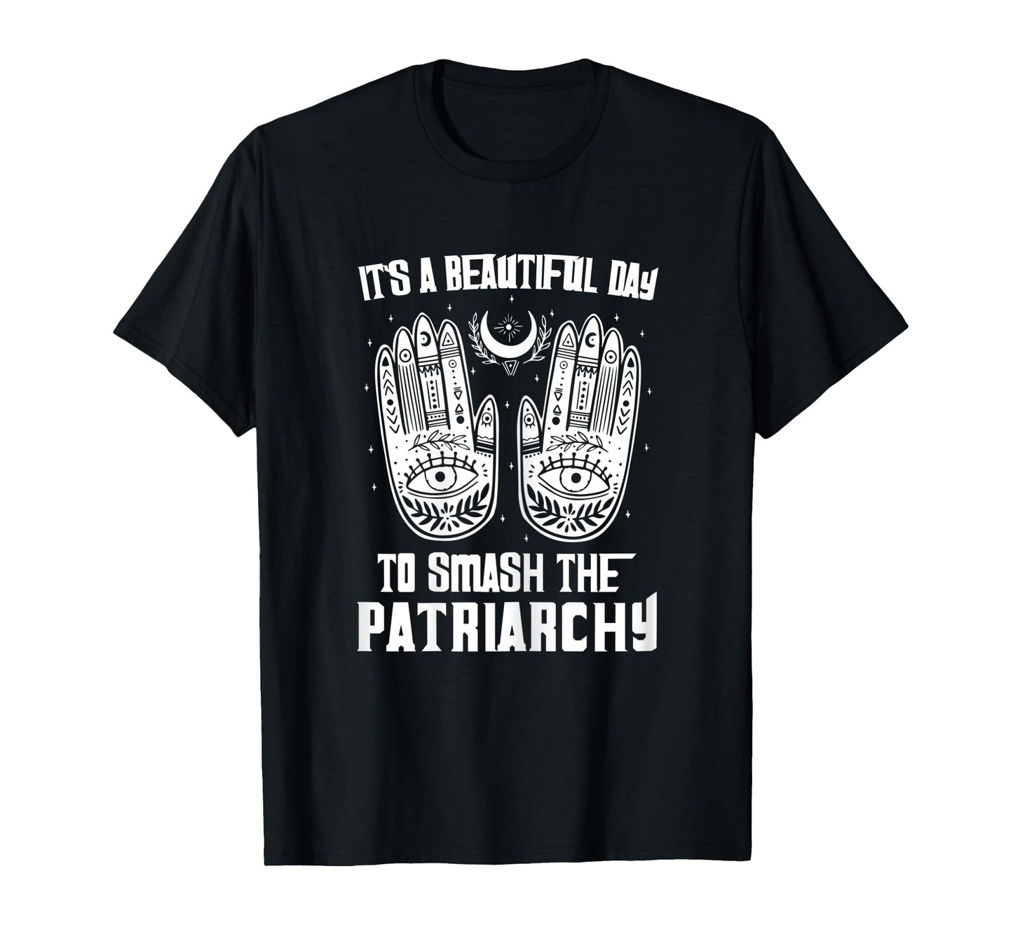 Womens Rights Shirt It's A Beautiful Day To Smash The Patriarchy T-Shirt