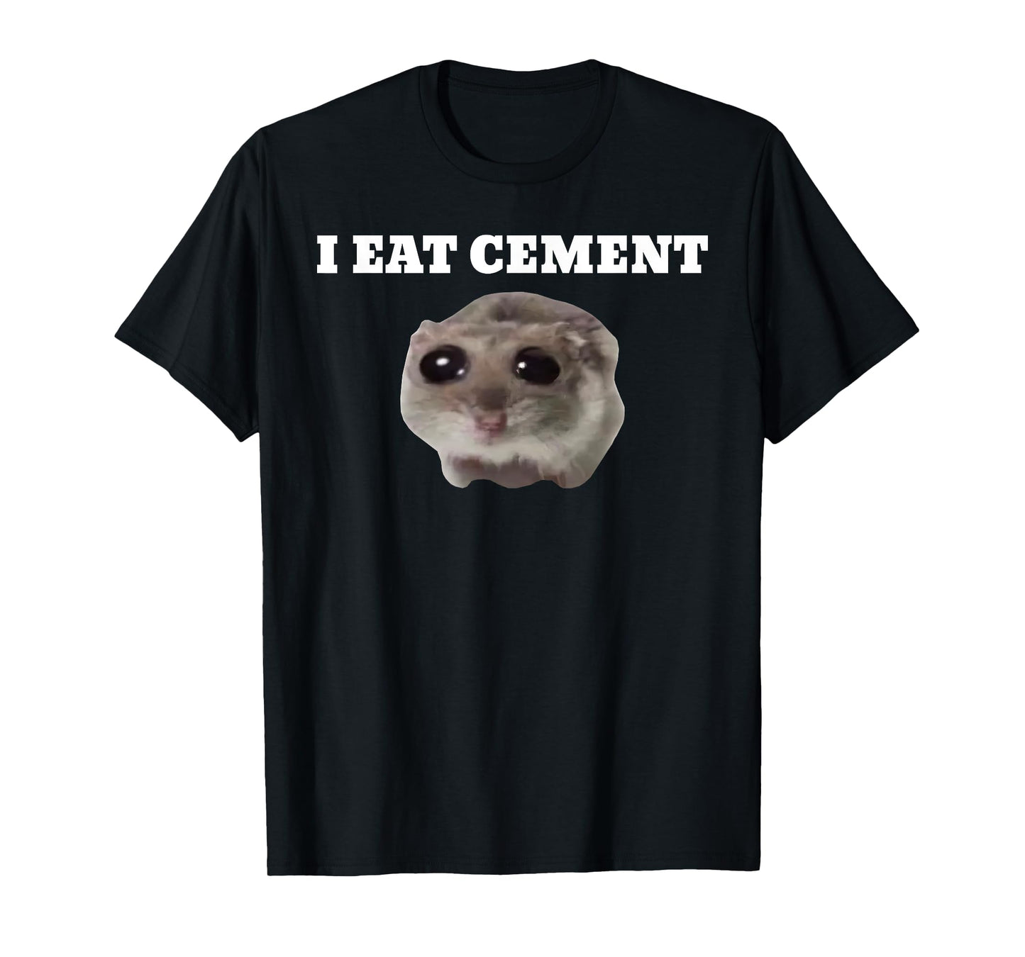 I Eat Cement Funny Meme T-Shirt