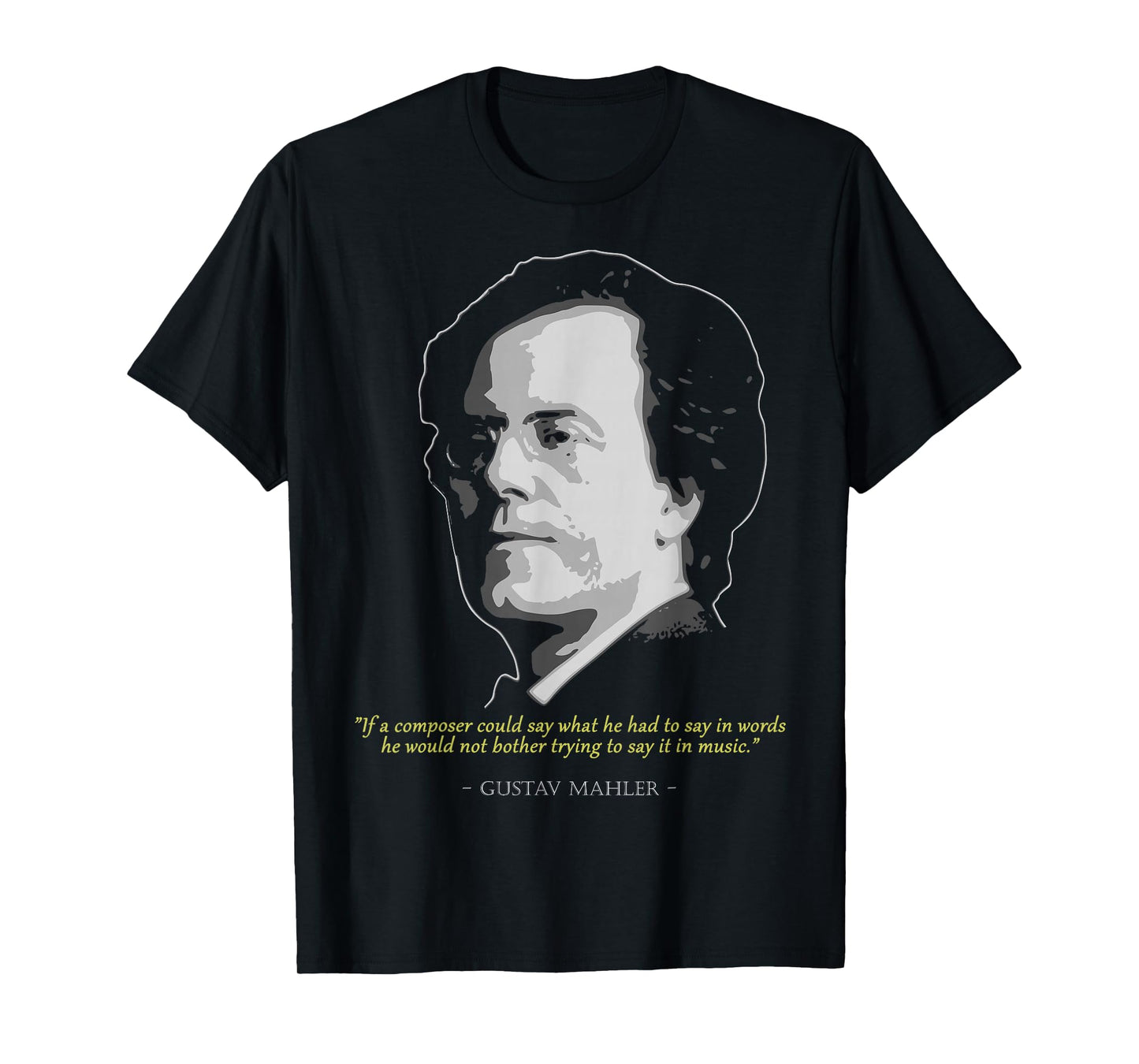 Classical Music Composer History Love Store Gustav Mahler Quote T-Shirt - Men's Unisex Adult Black Crew Neck Short Sleeve Classic Fit Polyester T-Shirt - Small