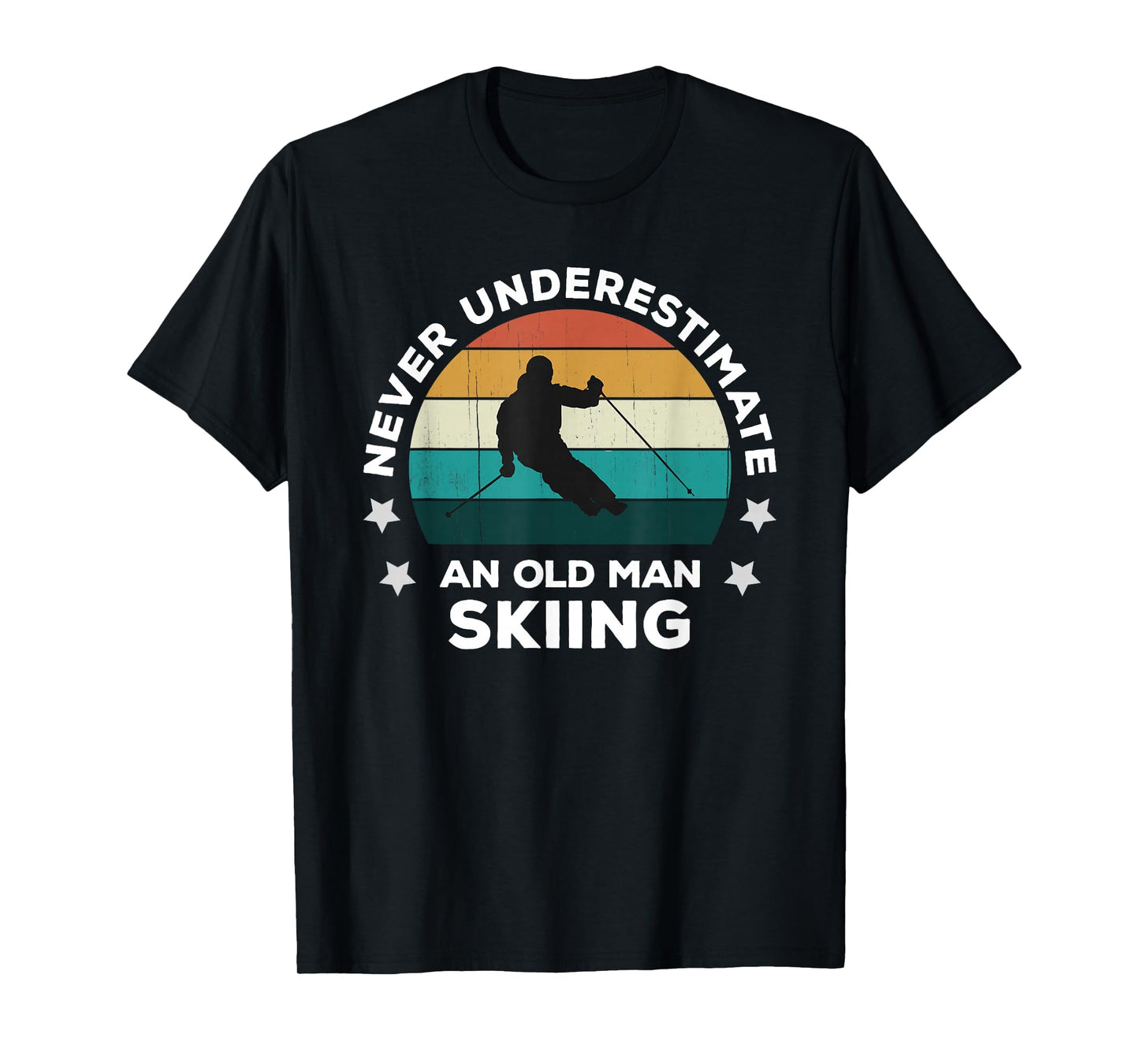 Never Underestimate An Old Man Skiing: Fun Snow Slopes Ski T-Shirt