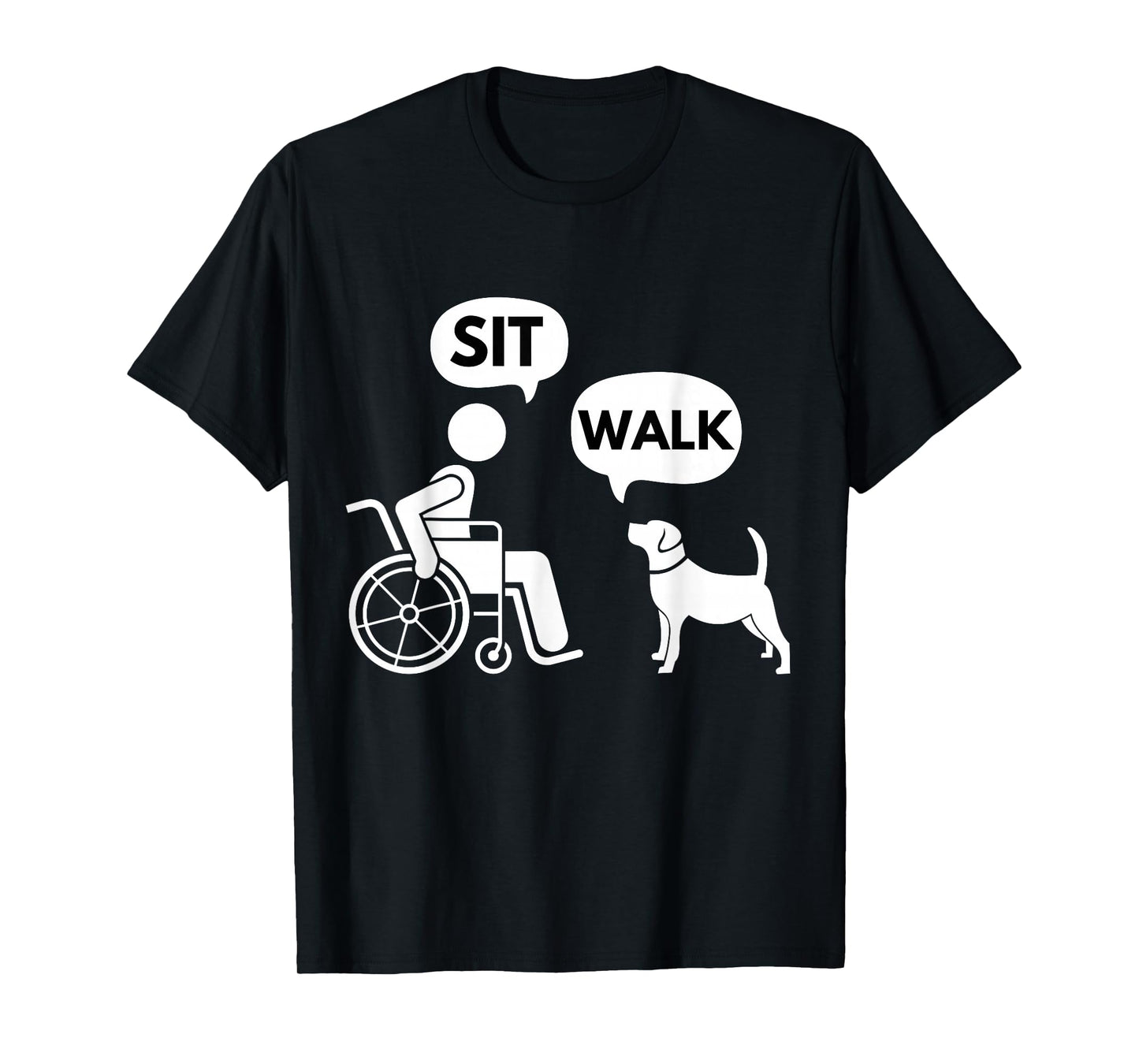 Sit Walk - Funny Disabled Wheelchair User & Pet Dog T-Shirt