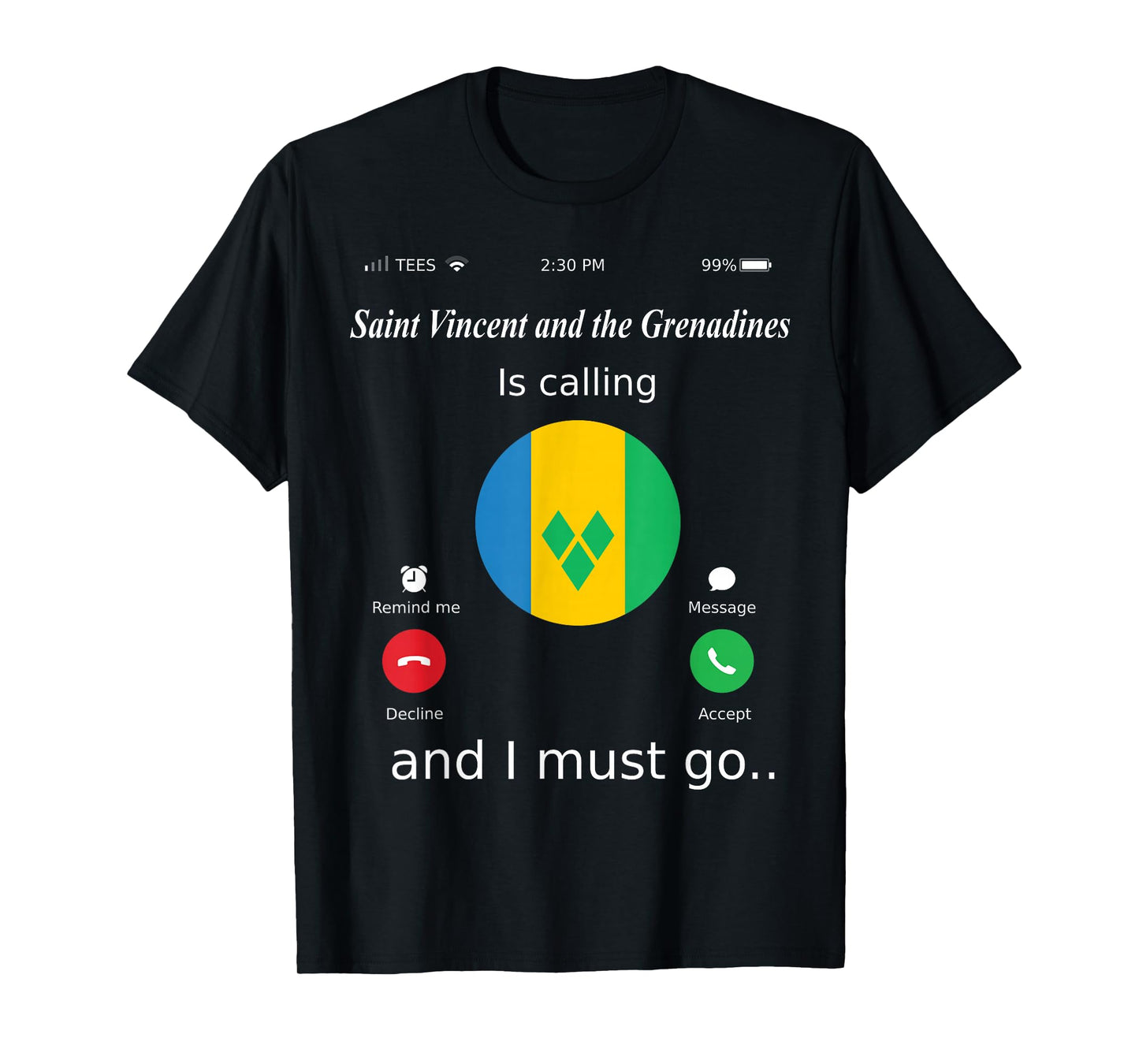 Saint Vincent and the Grenadines Is Calling and I Must Go Sa T-Shirt