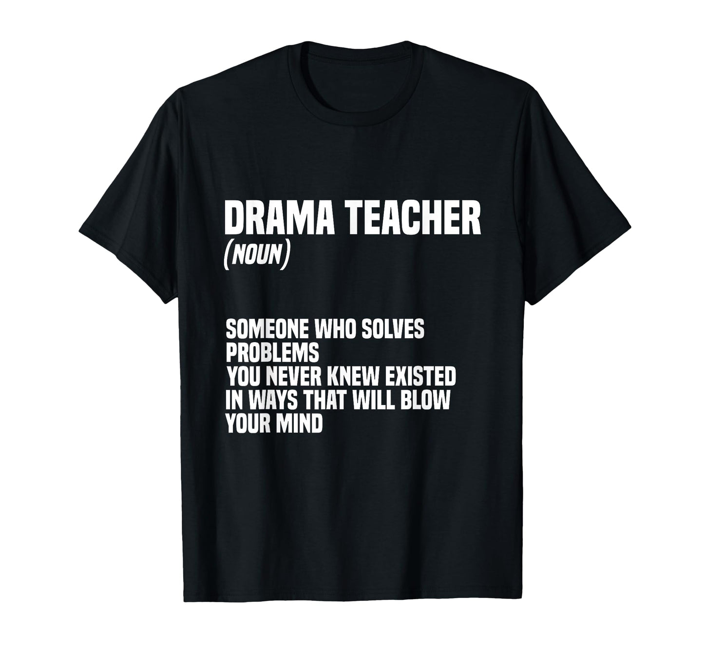Drama Teacher | Funny Theater Acting Design T-Shirt