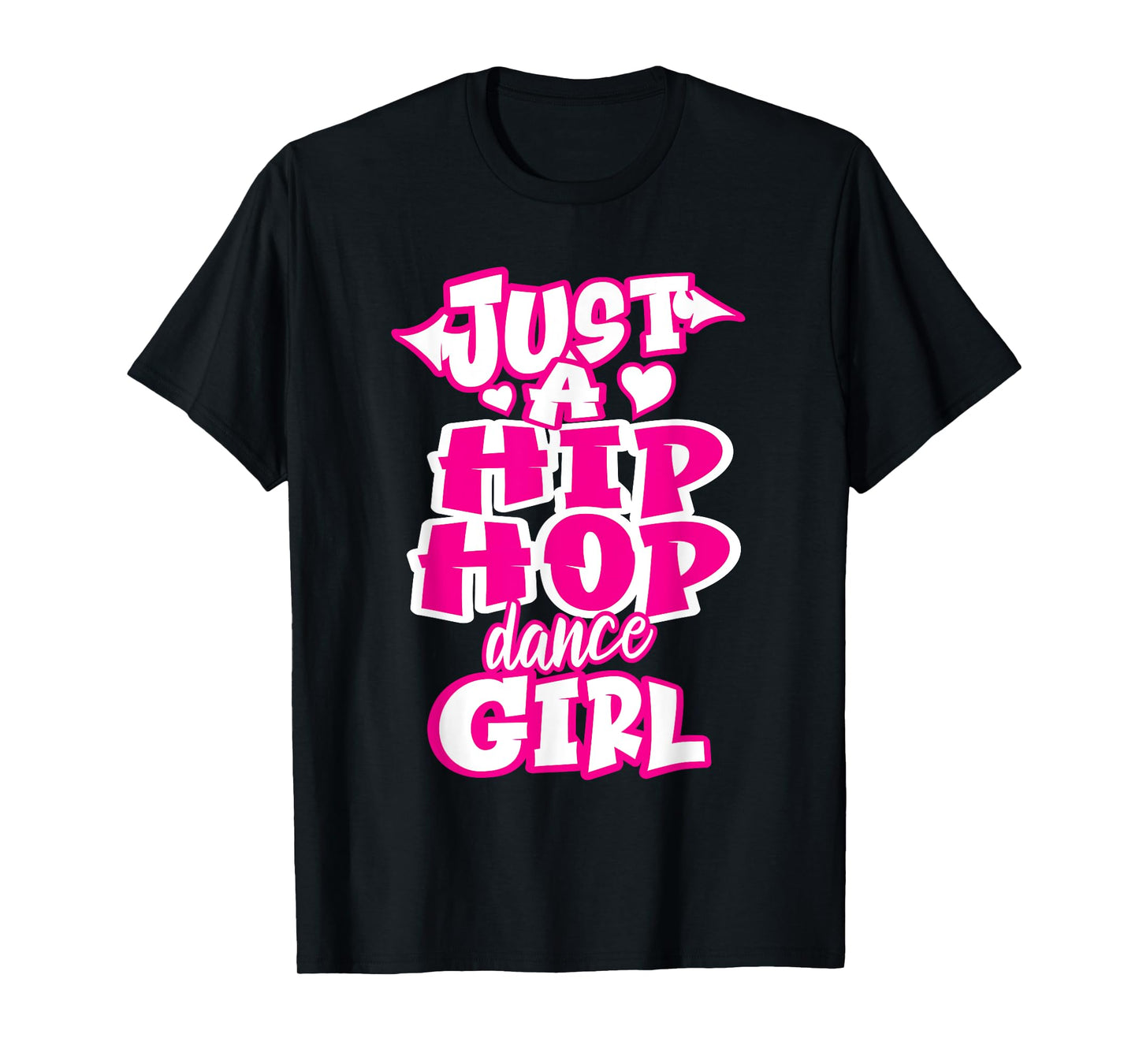 Just A Hip Hop Dance Girl Breakdancing Dancer Dancing T-Shirt