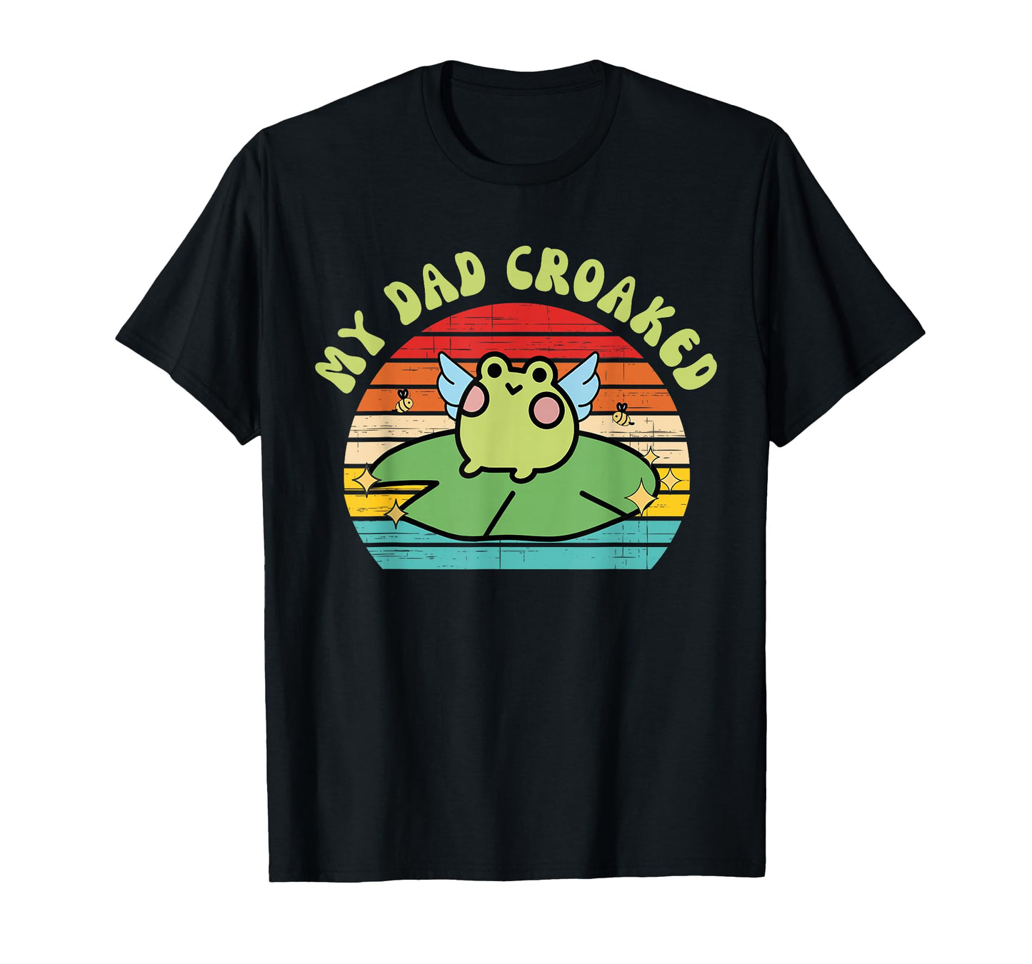 My-Dad Croaked Funny Frog Design T-Shirt