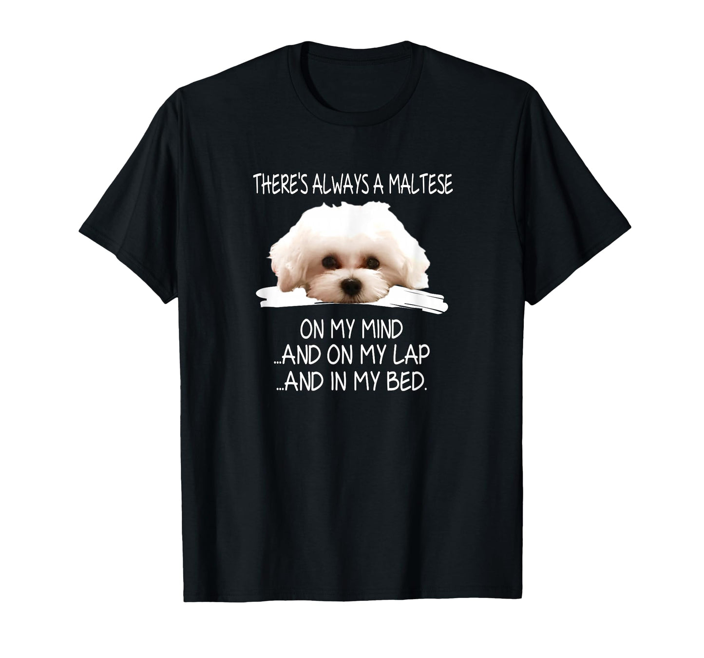 Maltese Dog is a Funny Puppy on My Mind T-Shirt