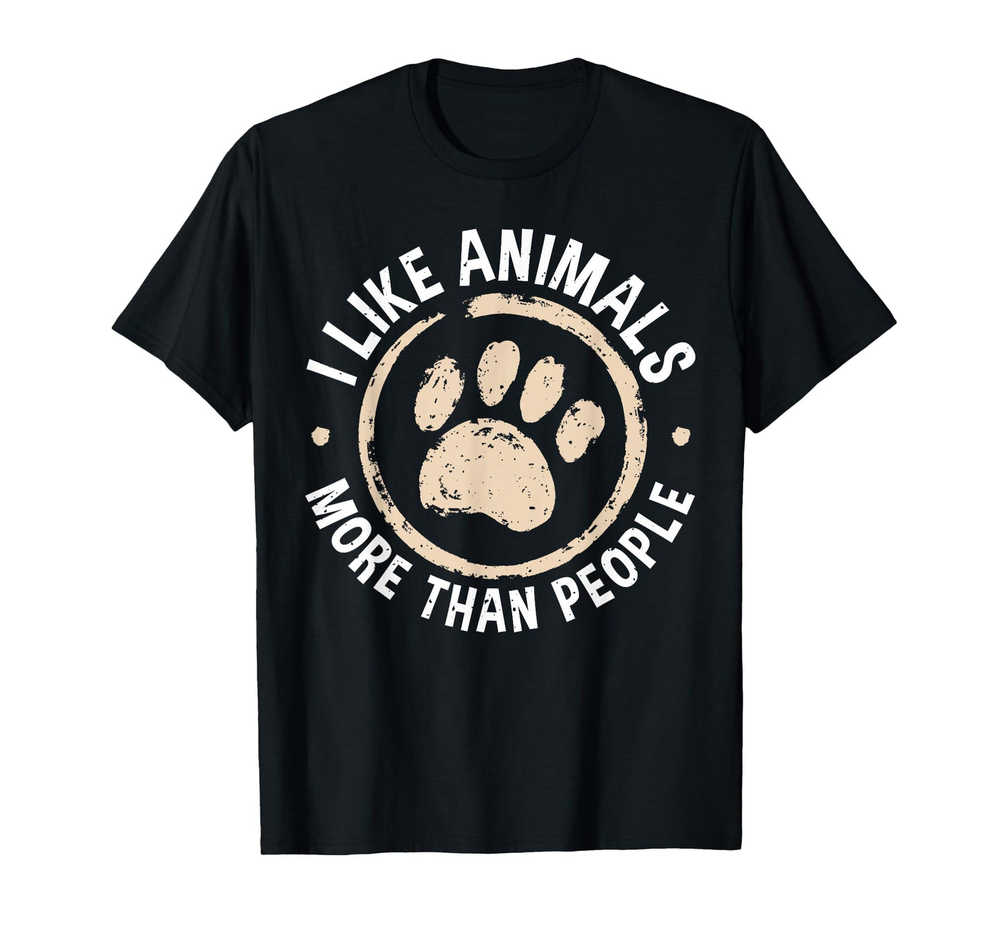 I Like Animals More Than People For An Animal Lover T-Shirt