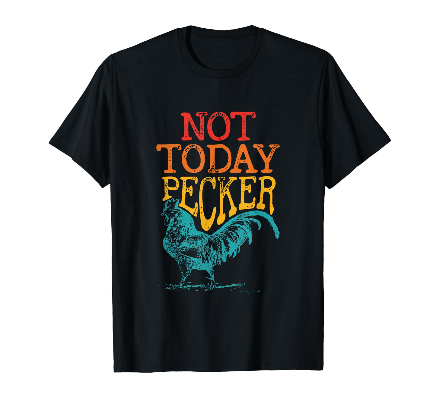 Not Today Pecker Apparel T-Shirt