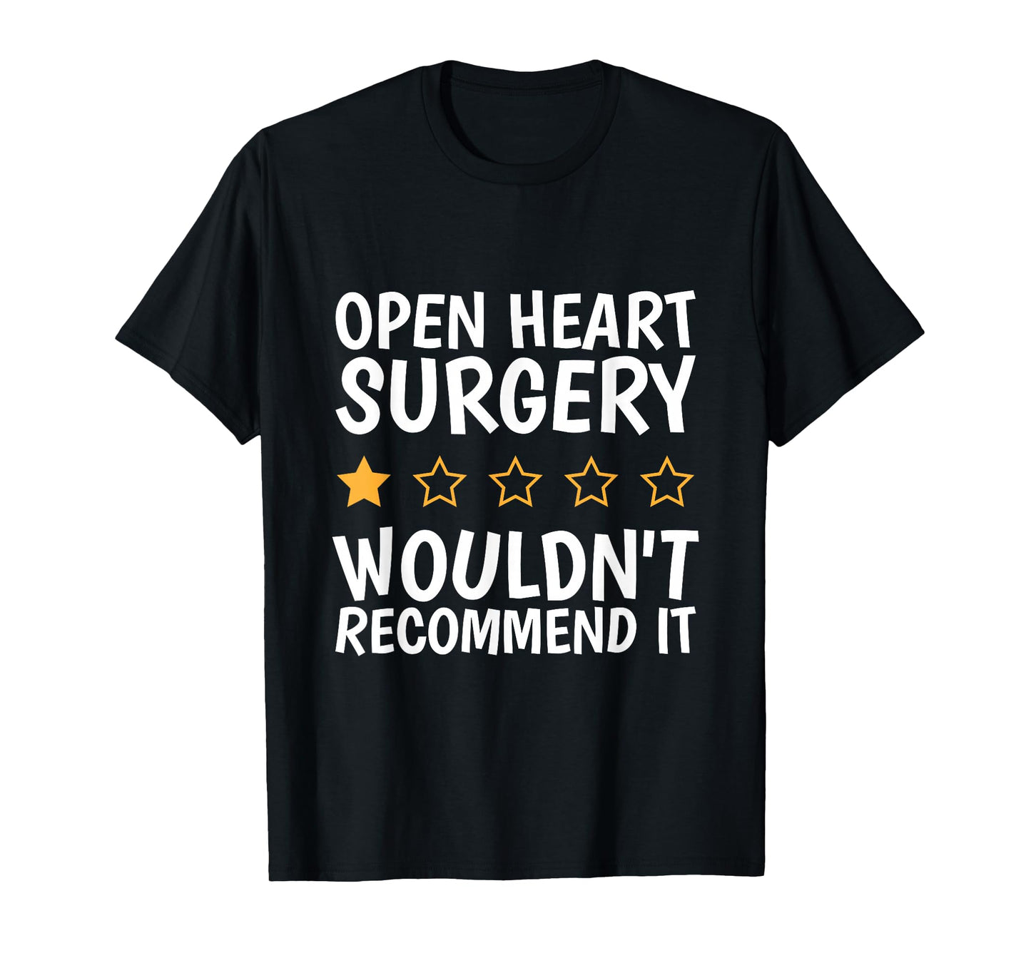 Open Heart Surgery Wouldn't Recommend It, Heart Bypass T-Shirt