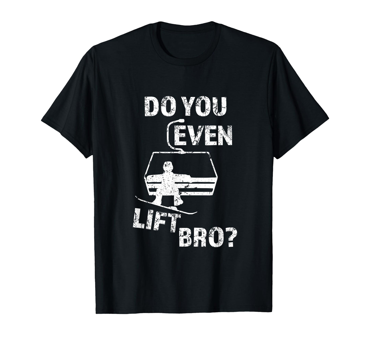Funny Snowboard Snow Trip Gift Do You Even Lift Bro? Snowboard T-Shirt