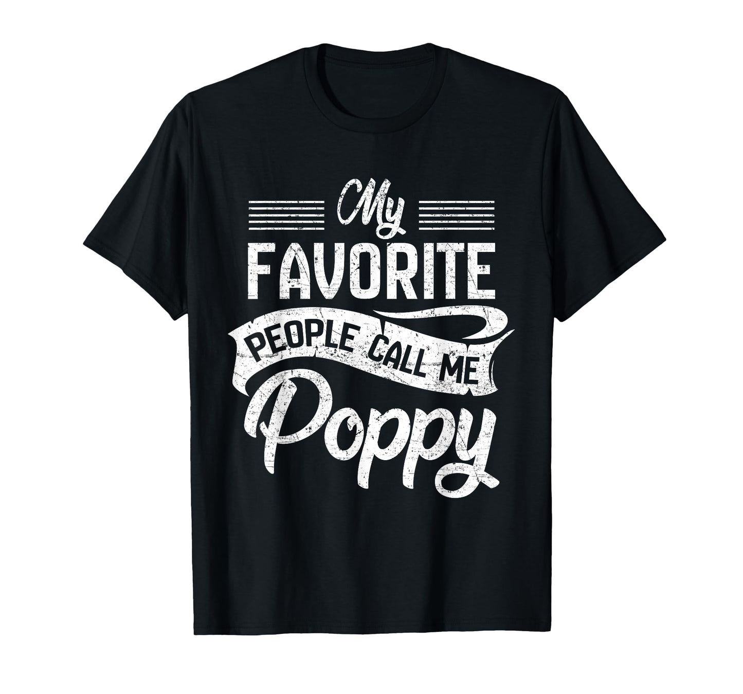 My Favorite People Call Me Poppy T shirt Grandpa Fathers Day T-Shirt