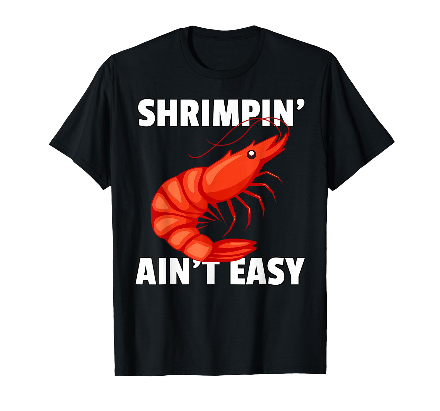 Shrimpin' Ain't Easy Shirt Shrimp Jiu Jitsu BJJ Prawn Tee T-Shirt