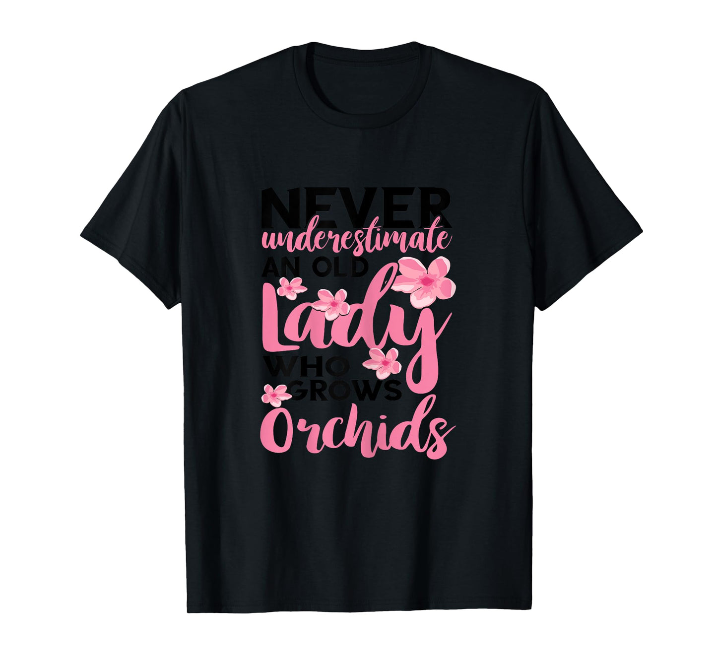 Orchid Gardening Never Underestimate An Old Lady Gardener T-Shirt