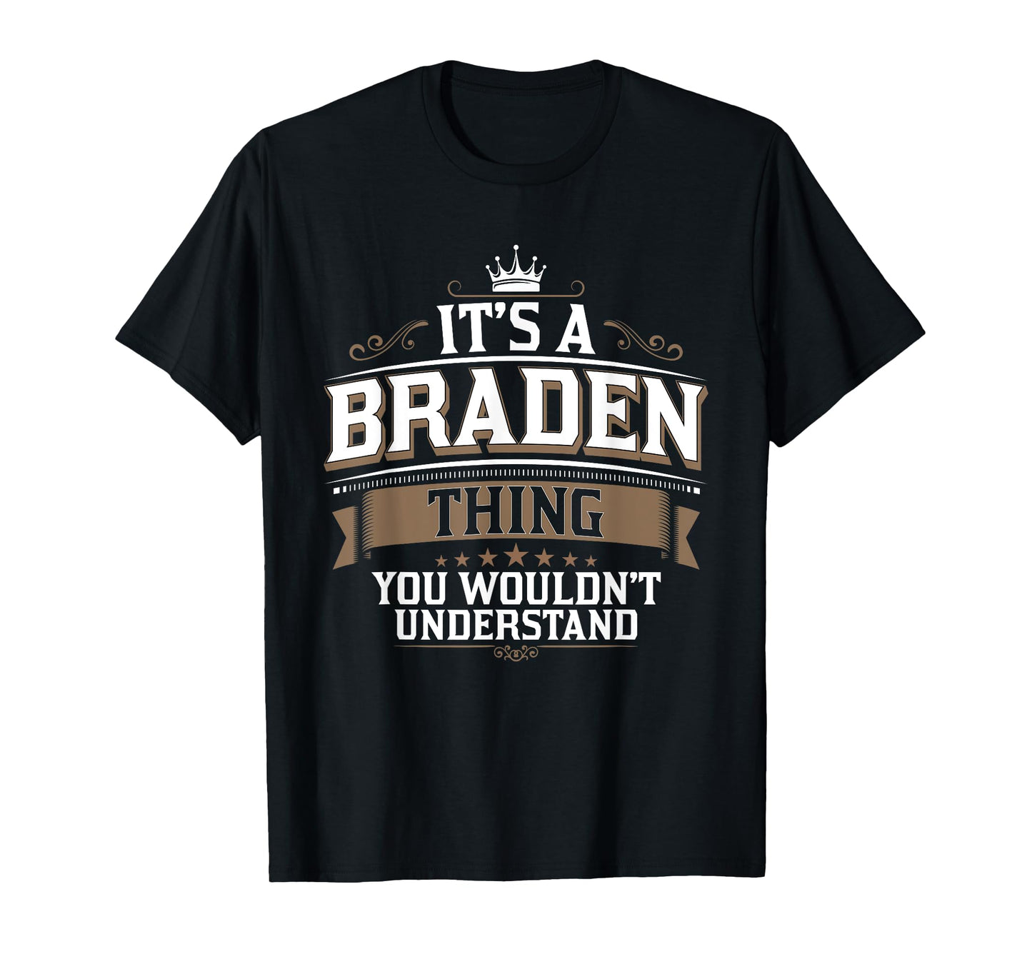 EWD It's a BRADEN thing you wouldn't understand T-Shirt