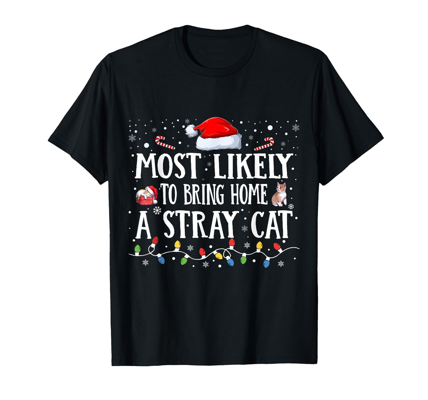 Most Likely to Bring Home a Stray Cat Matching Christmas T-Shirt