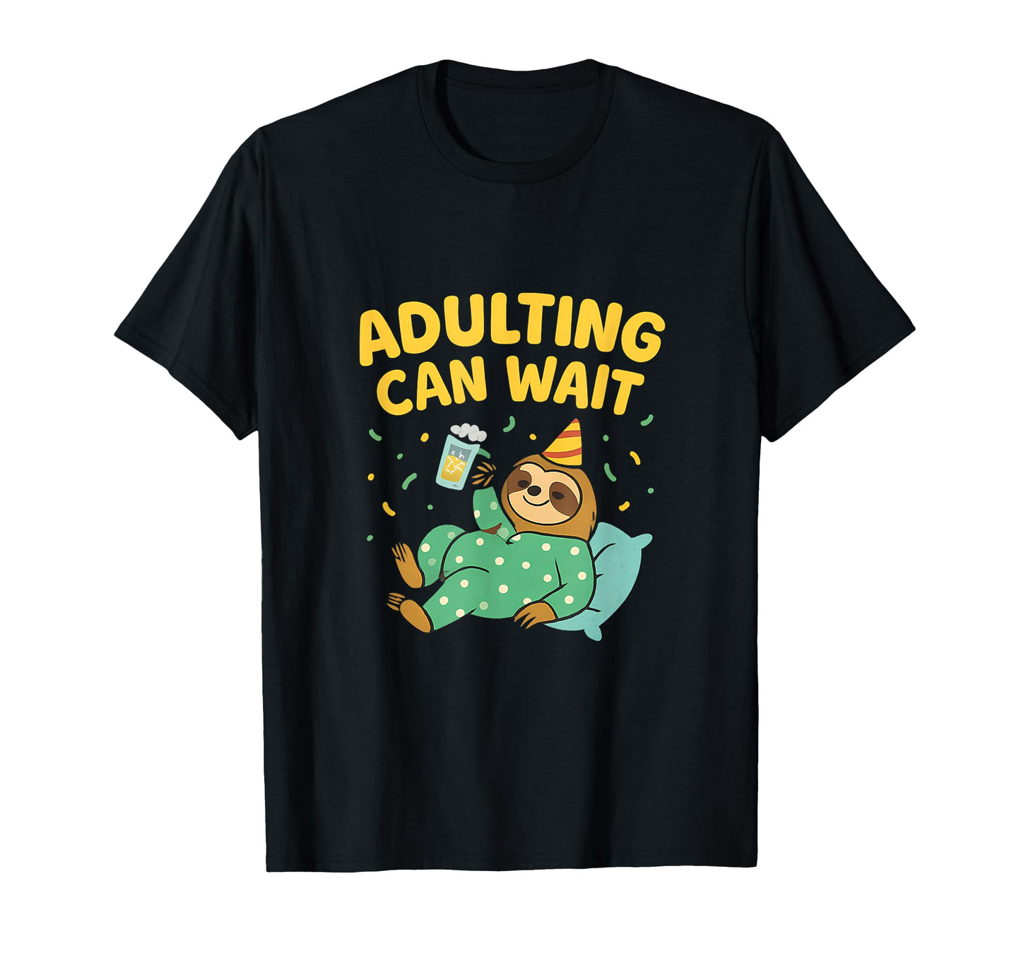 Adulting Can Wait Sloth Celebration Graphic Print T-Shirt