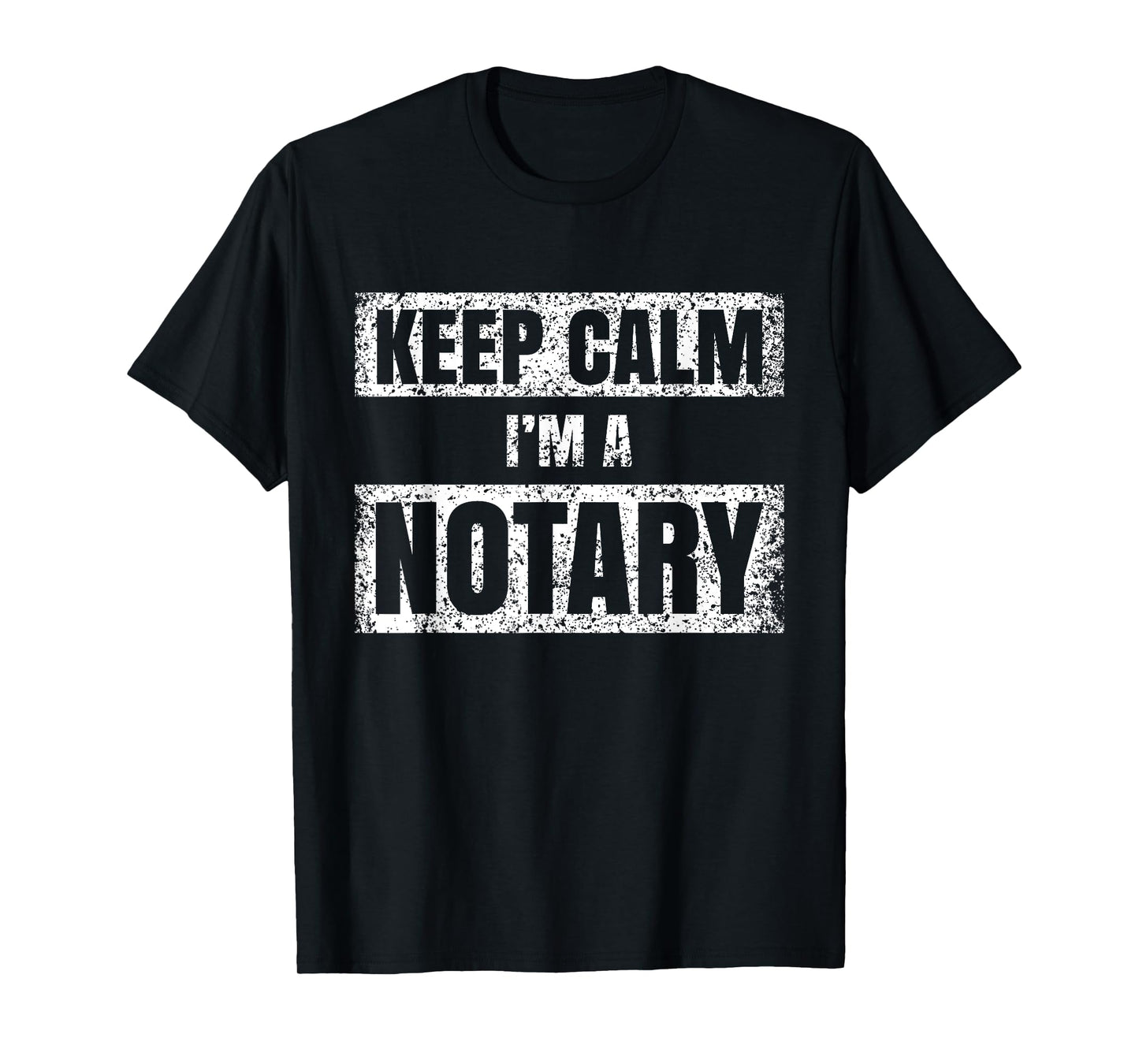 Keep calm I'm a notary Notaries Job Public Servant T-Shirt