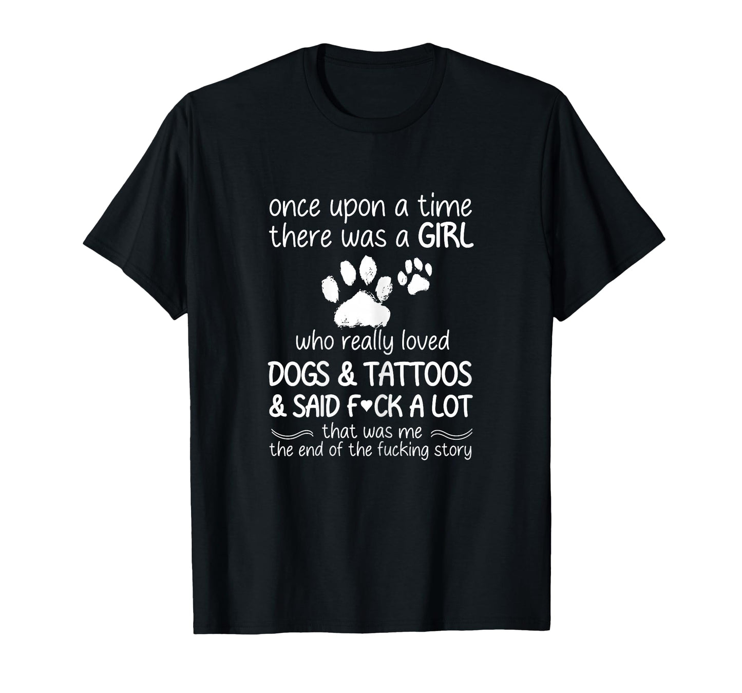 Once Upon A Time There Was A Girl Who Really Loved Dogs T-Shirt