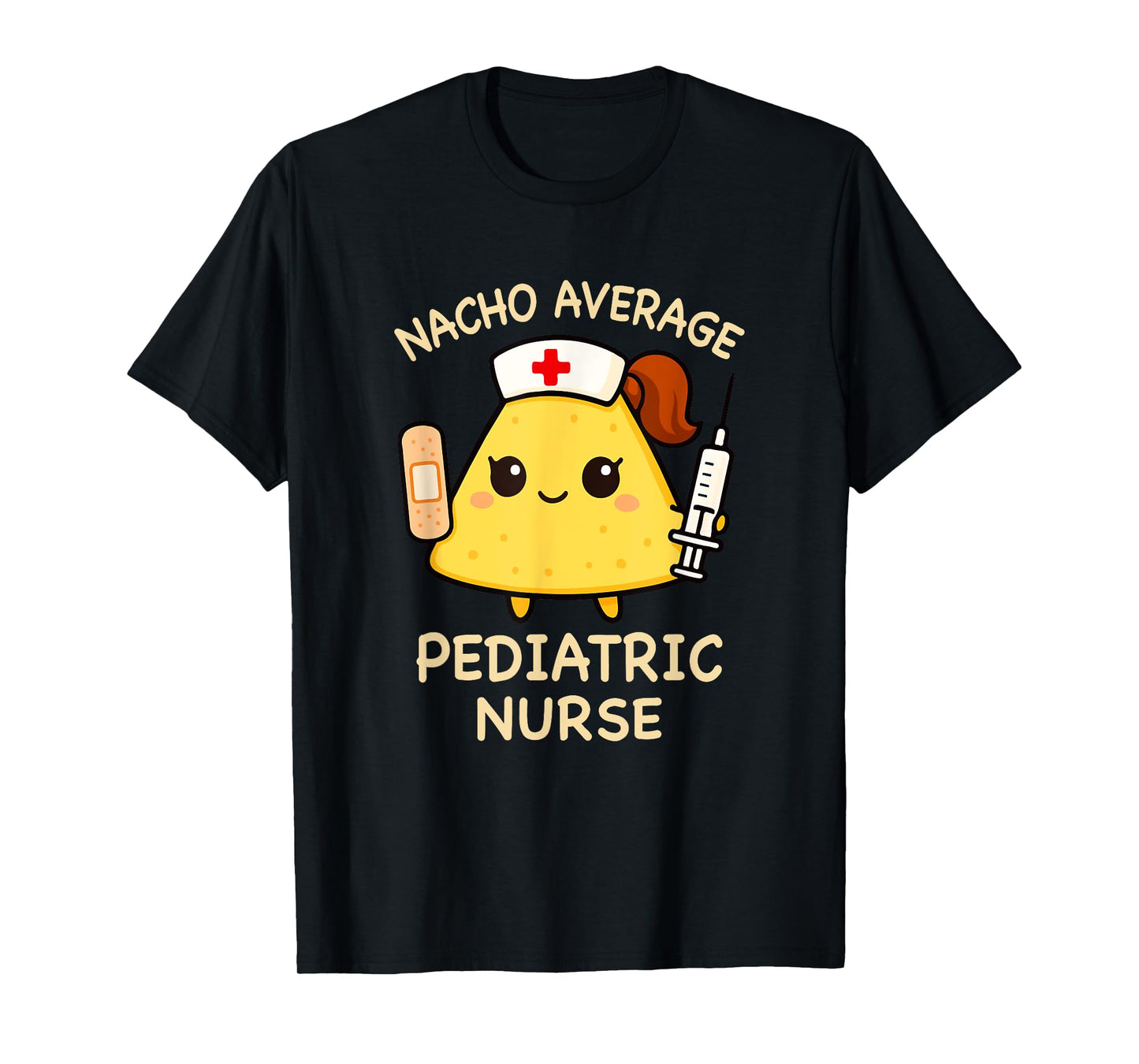 Nacho Average Pediatric Nurse Funny Nursing T-Shirt