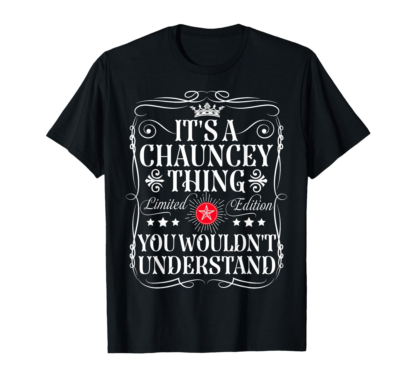 Chauncey Name Its A Chauncey Thing You Wouldn't Understand T-Shirt